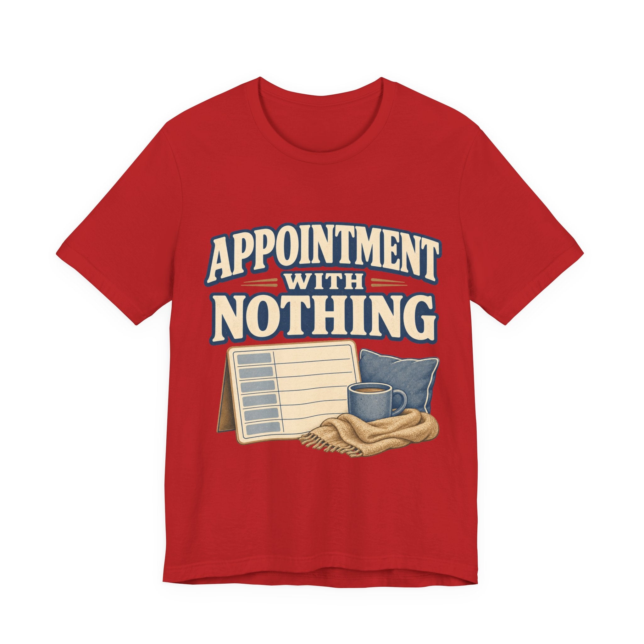 Appointment With Nothing Unisex T-Shirt
