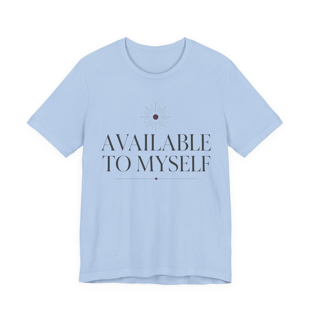 Available To Myself Unisex T-Shirt