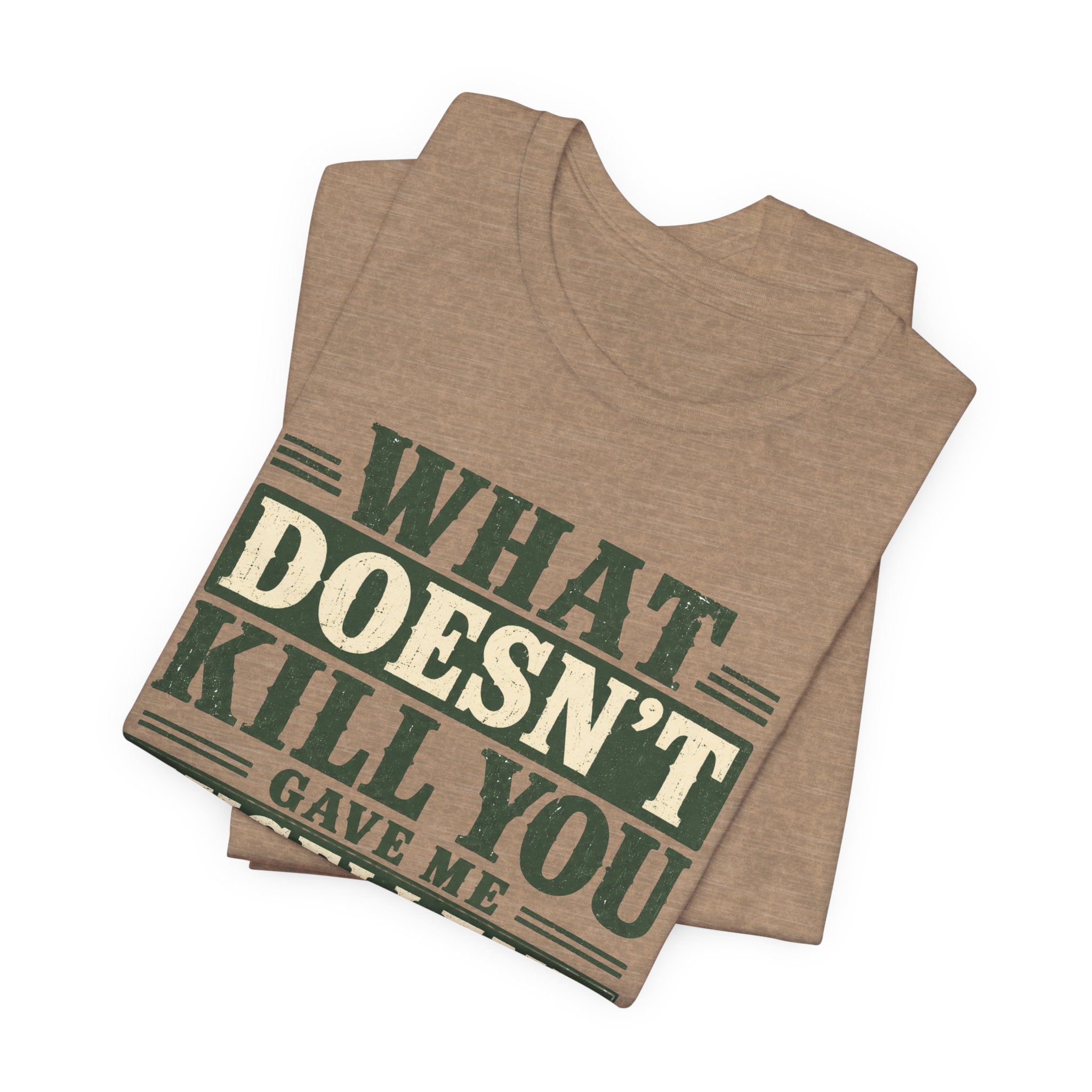 What Doesn't Kill You Gave Me Excellent Boundaries Unisex T-Shirt