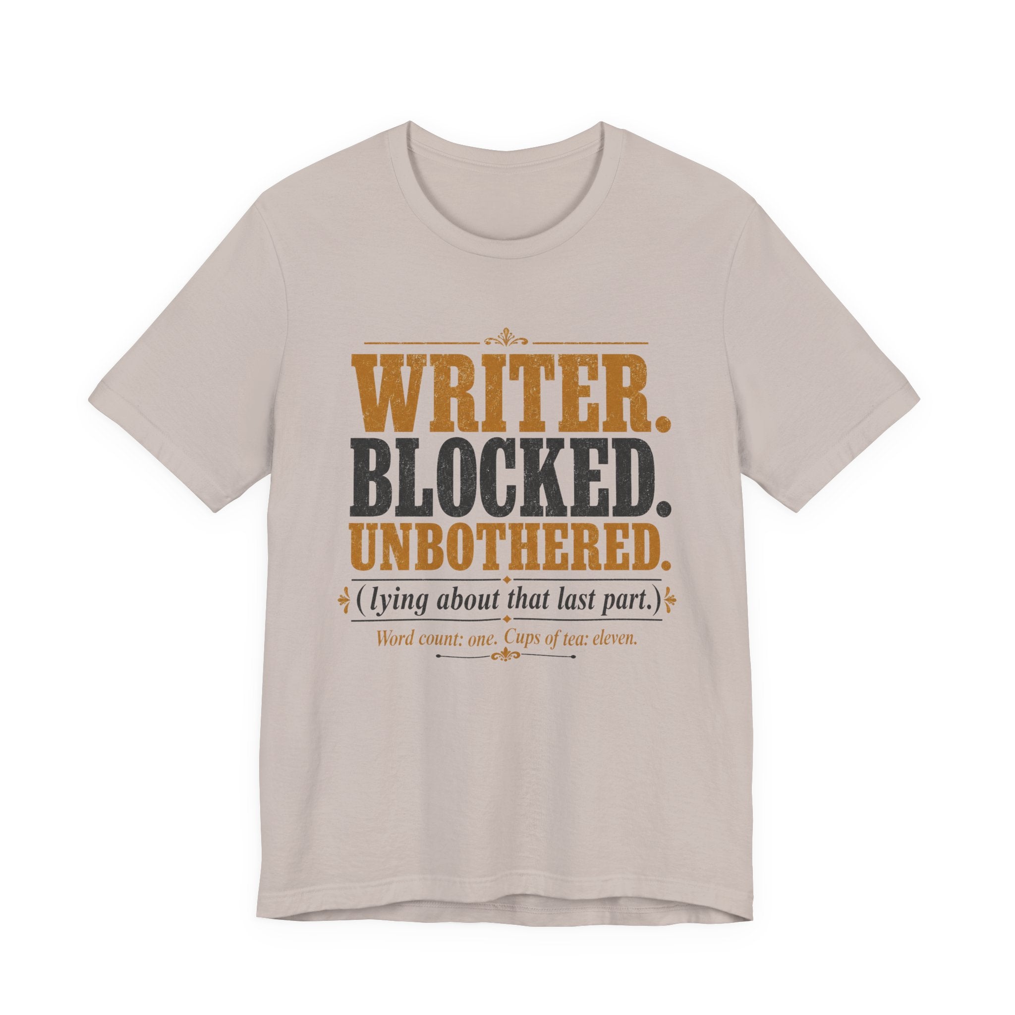 Writer. Blocked. Unbothered. Unisex T-Shirt