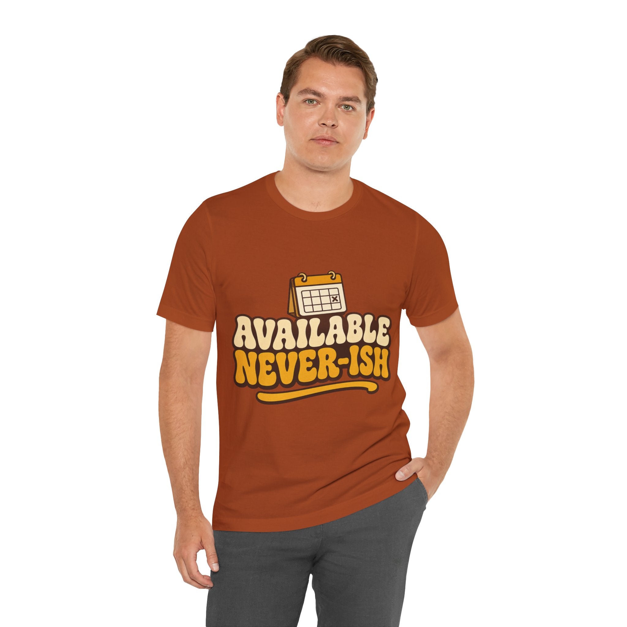 Available Never-ish Unisex T-Shirt