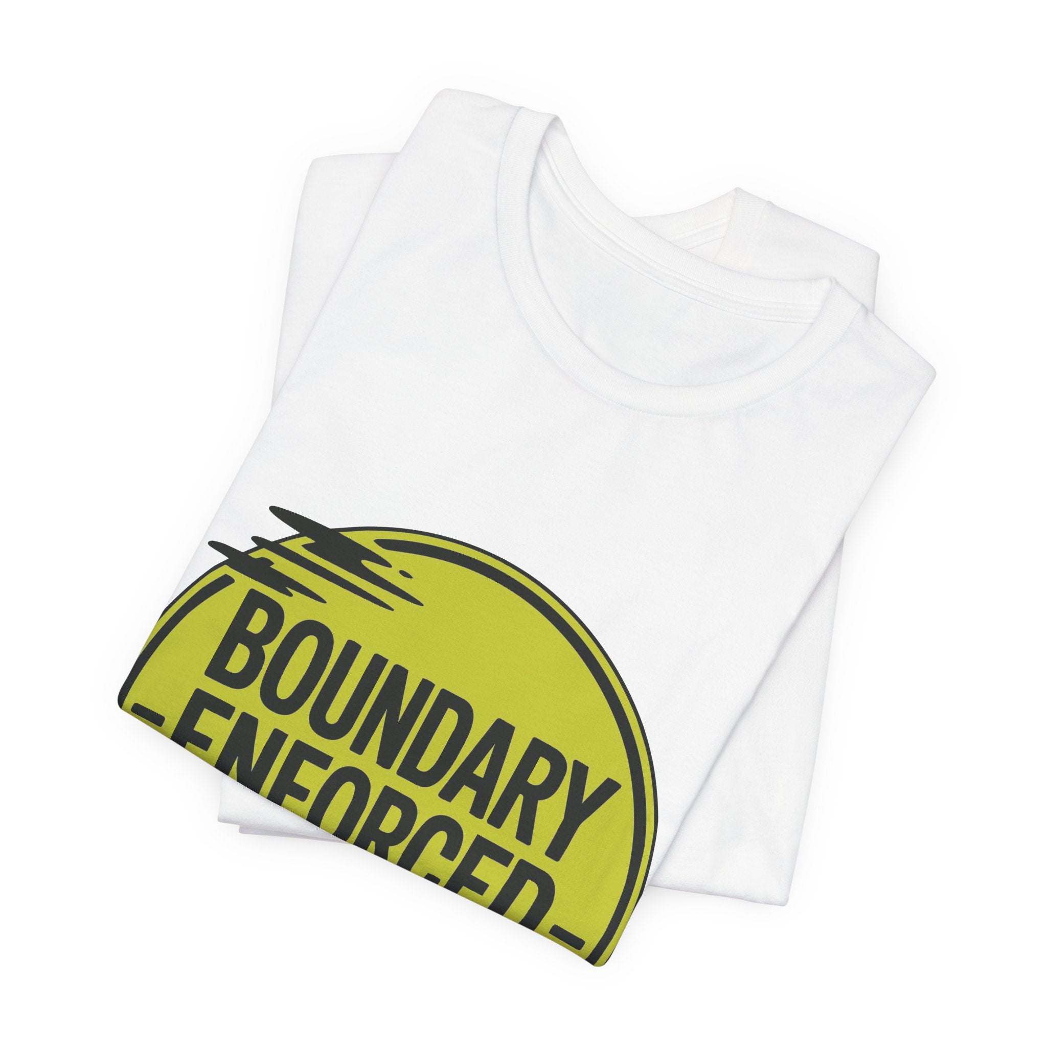 Boundary Enforced No Exceptions Unisex T-Shirt