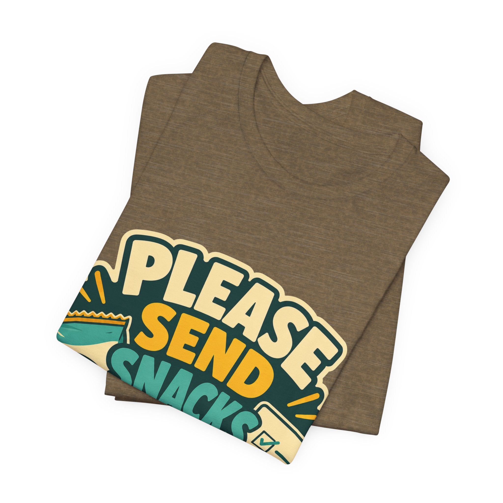 Please Send Snacks Not Tasks Unisex T-Shirt