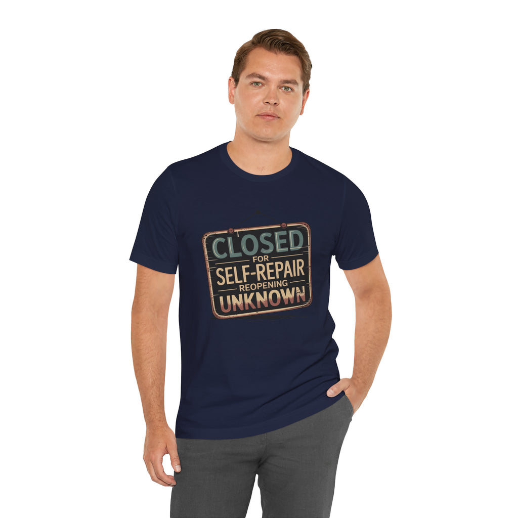 Closed For Self-Repair Unisex T-Shirt