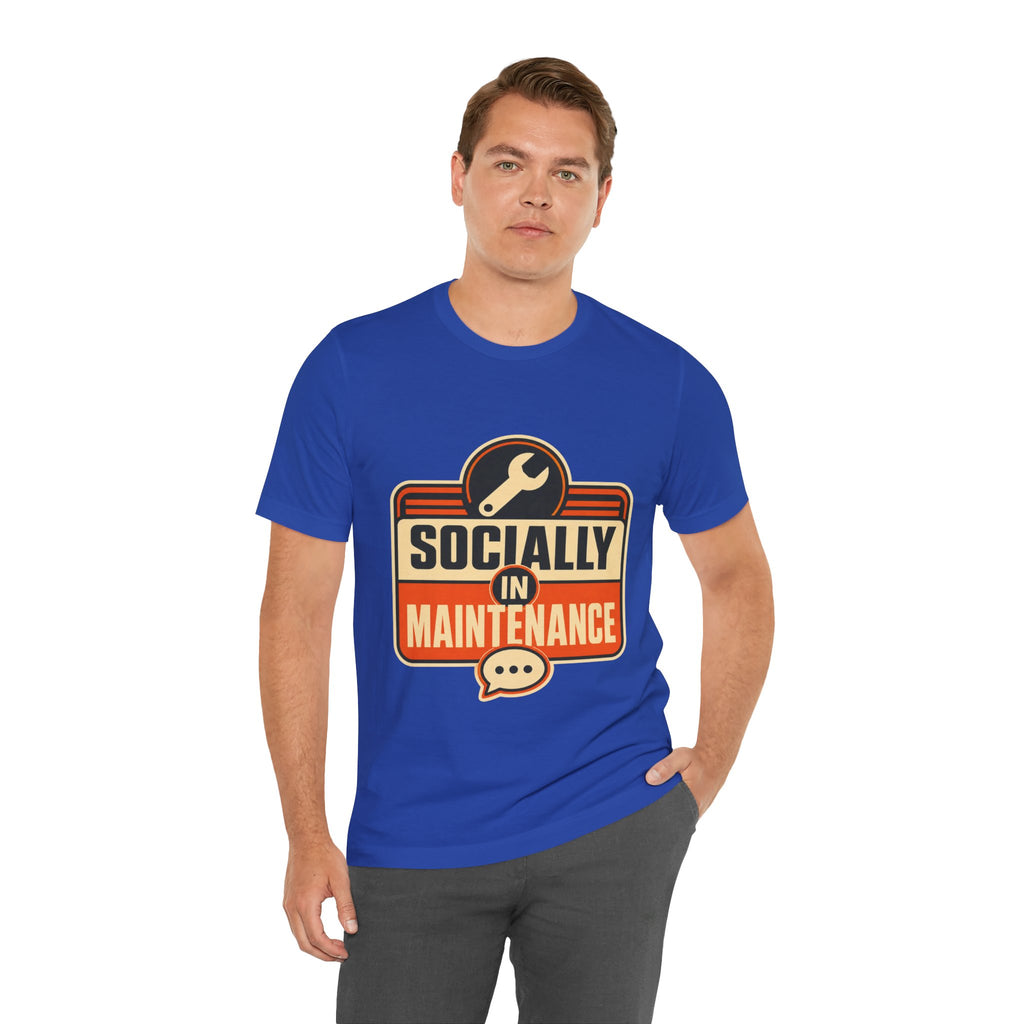 Socially In Maintenance Unisex T-Shirt