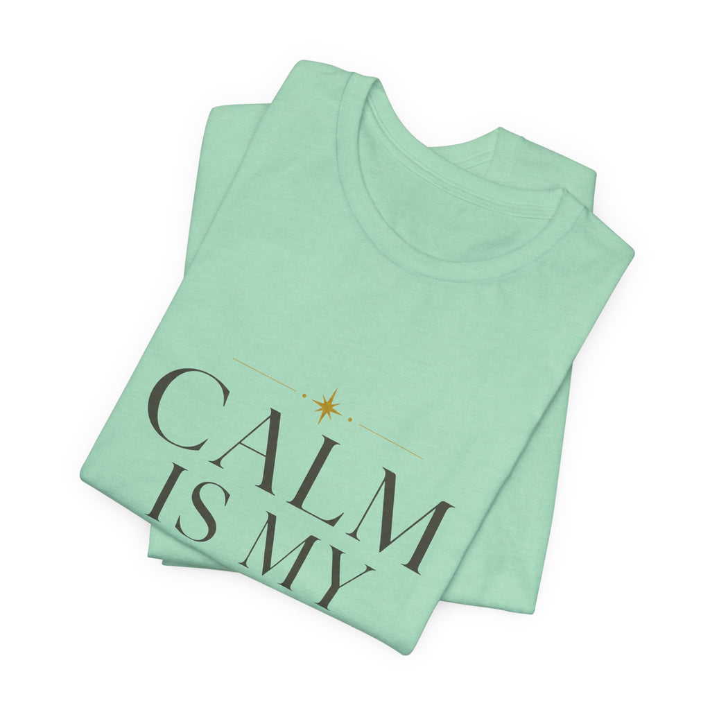 Calm Is My Default Unisex T-Shirt
