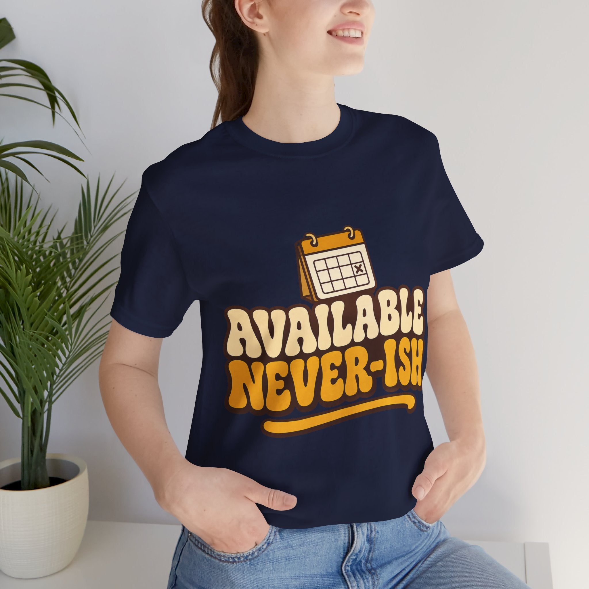 Available Never-ish Unisex T-Shirt