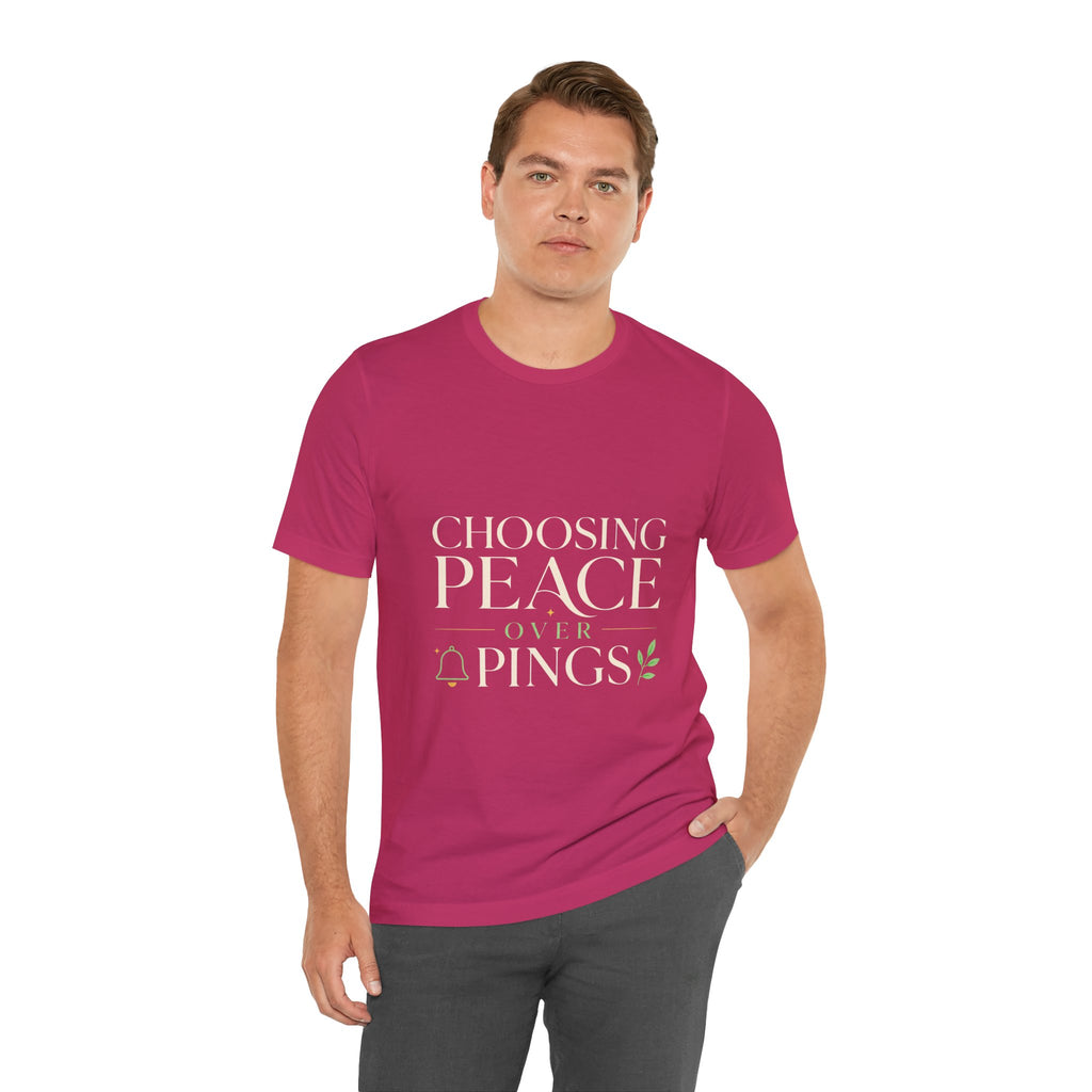 Choosing Peace Over Pings Unisex T-Shirt