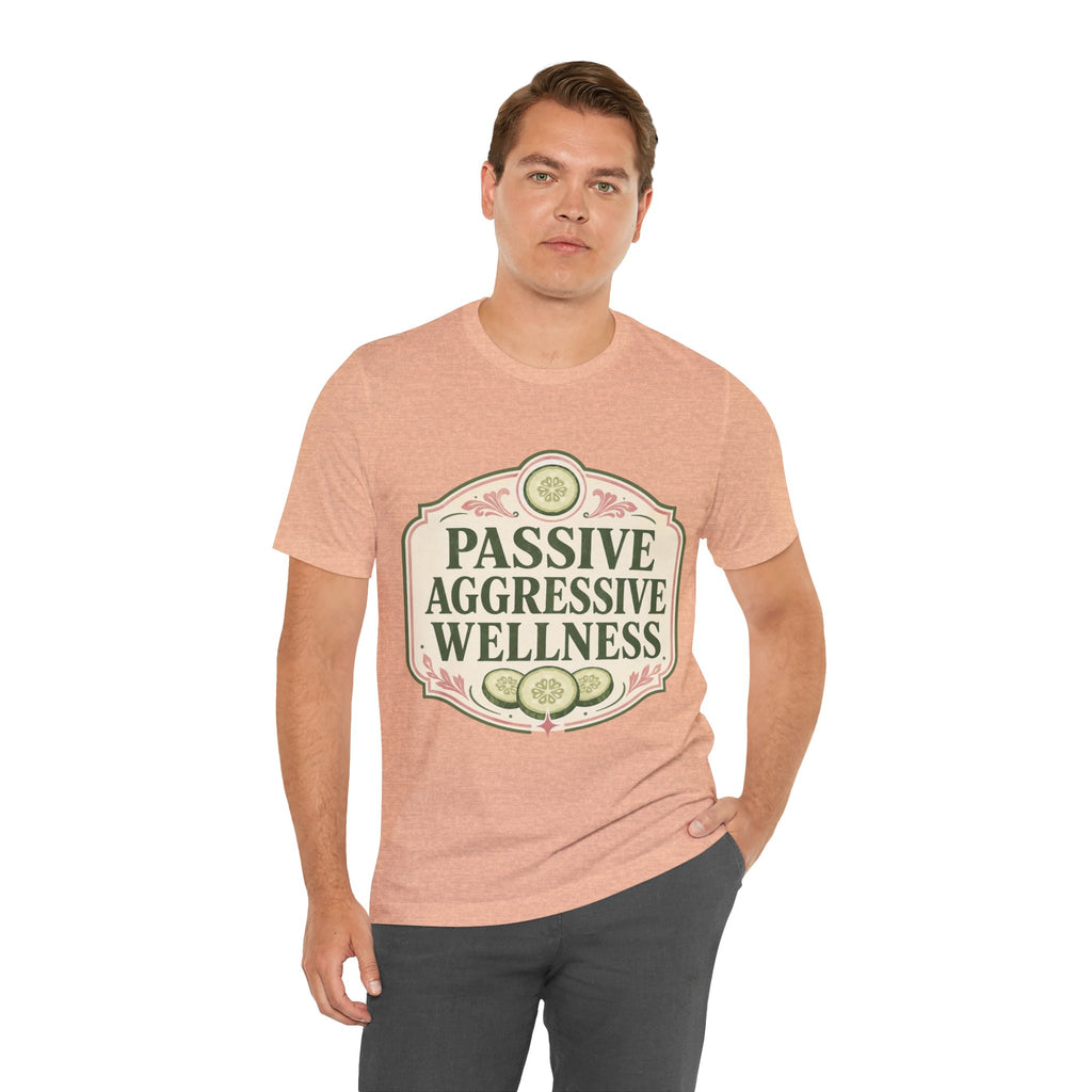 Passive Aggressive Wellness Unisex T-Shirt