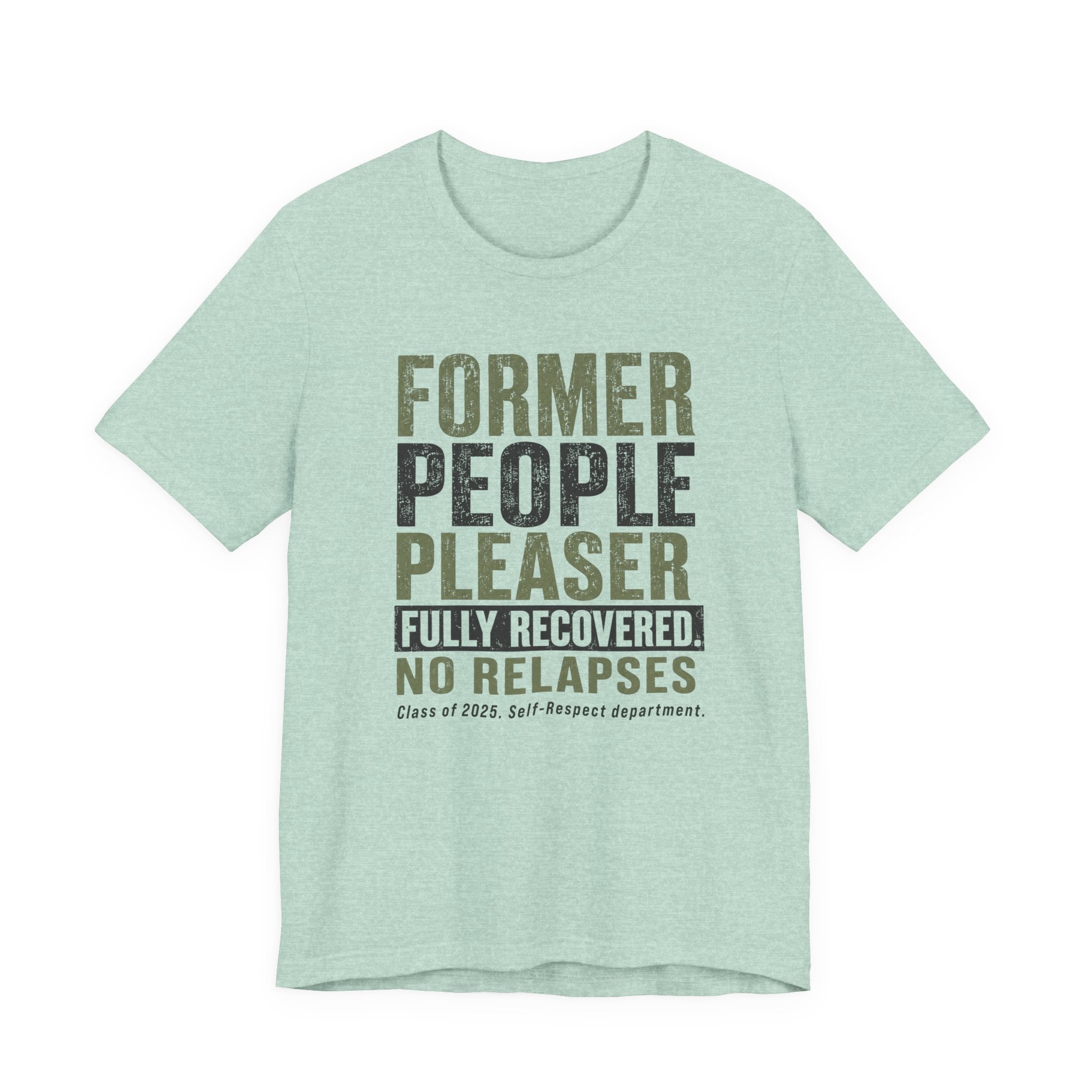 Former People Pleaser Tee — "Fully Recovered"