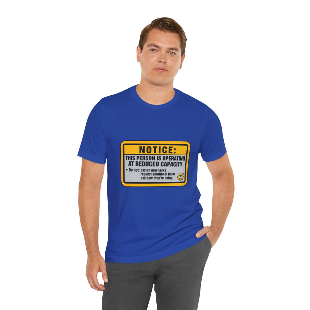 Operating At Reduced Capacity Unisex T-Shirt