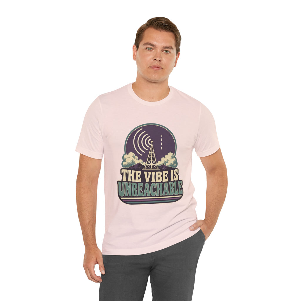 The Vibe Is Unreachable Unisex T-Shirt
