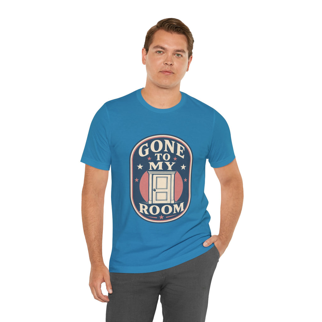 Gone To My Room Unisex T-Shirt
