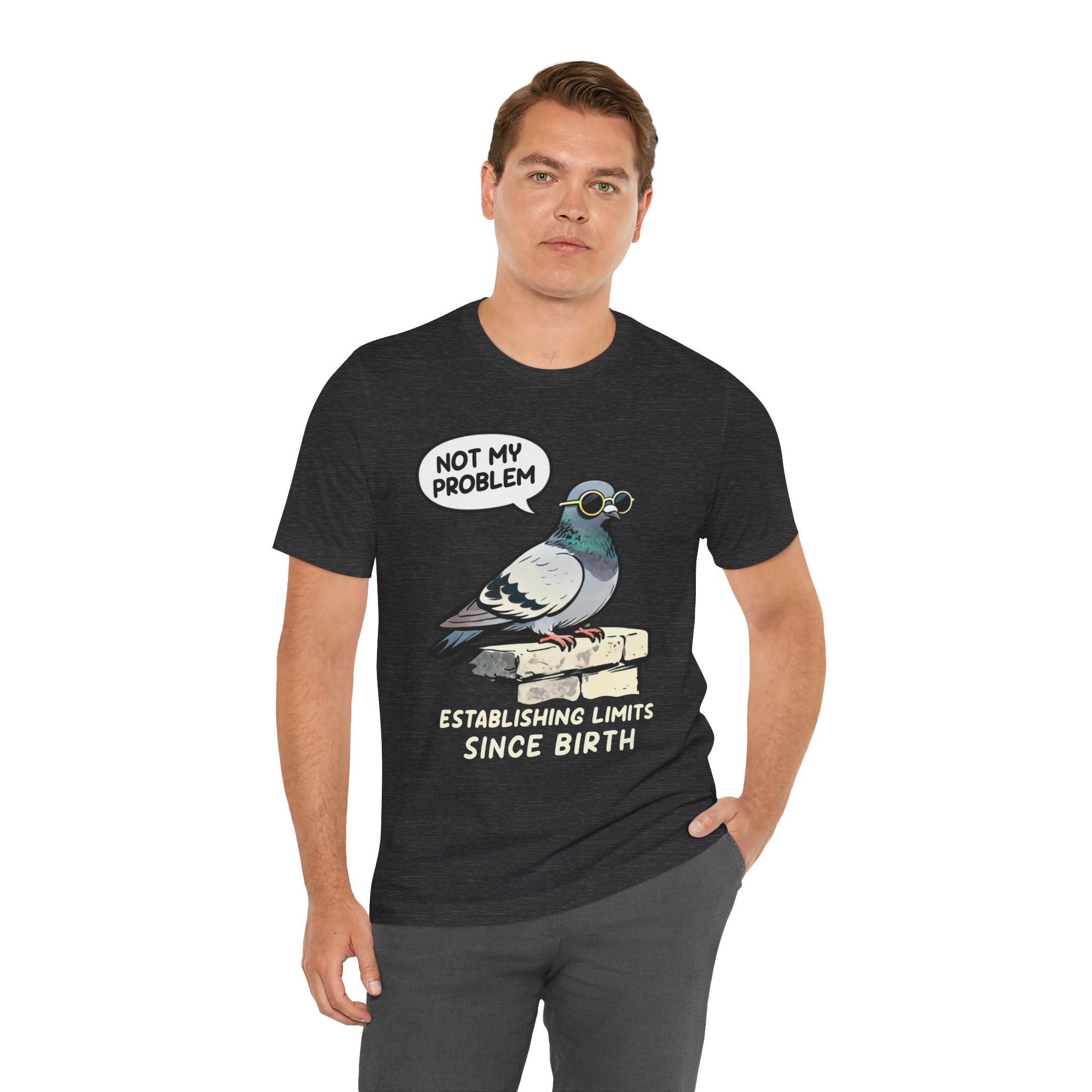 Not My Problem Pigeon T-Shirt