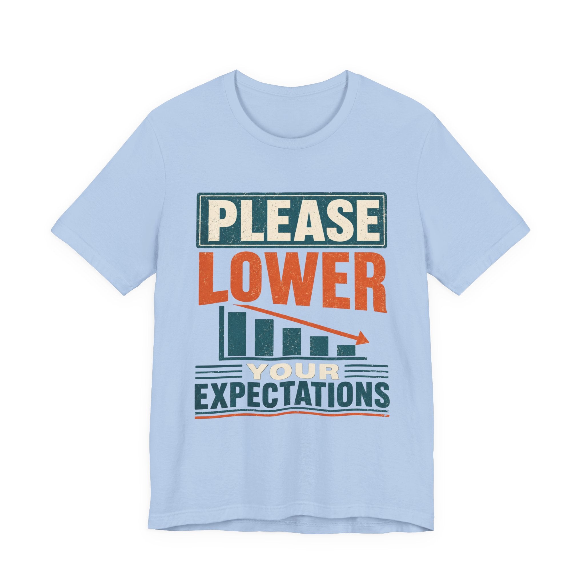 Please Lower Your Expectations Unisex T-Shirt