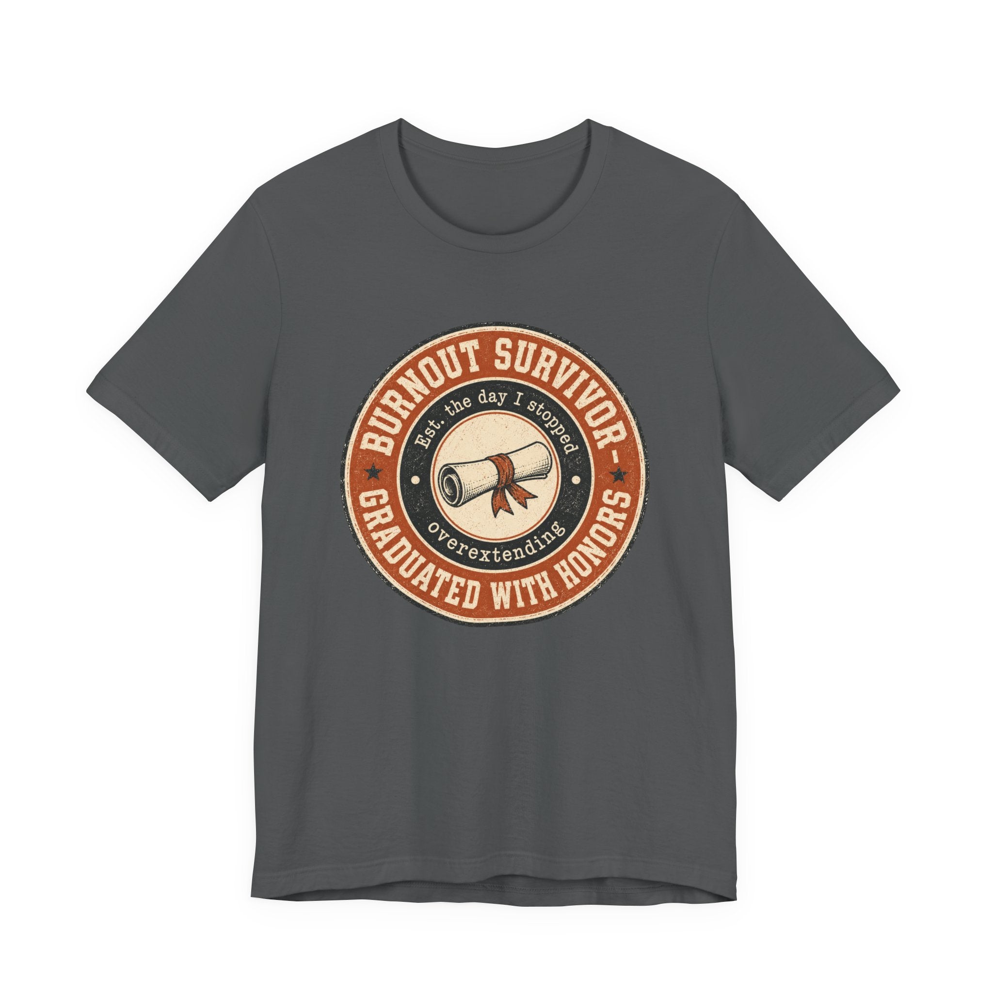 Burnout Survivor Graduated With Honors Unisex T-Shirt