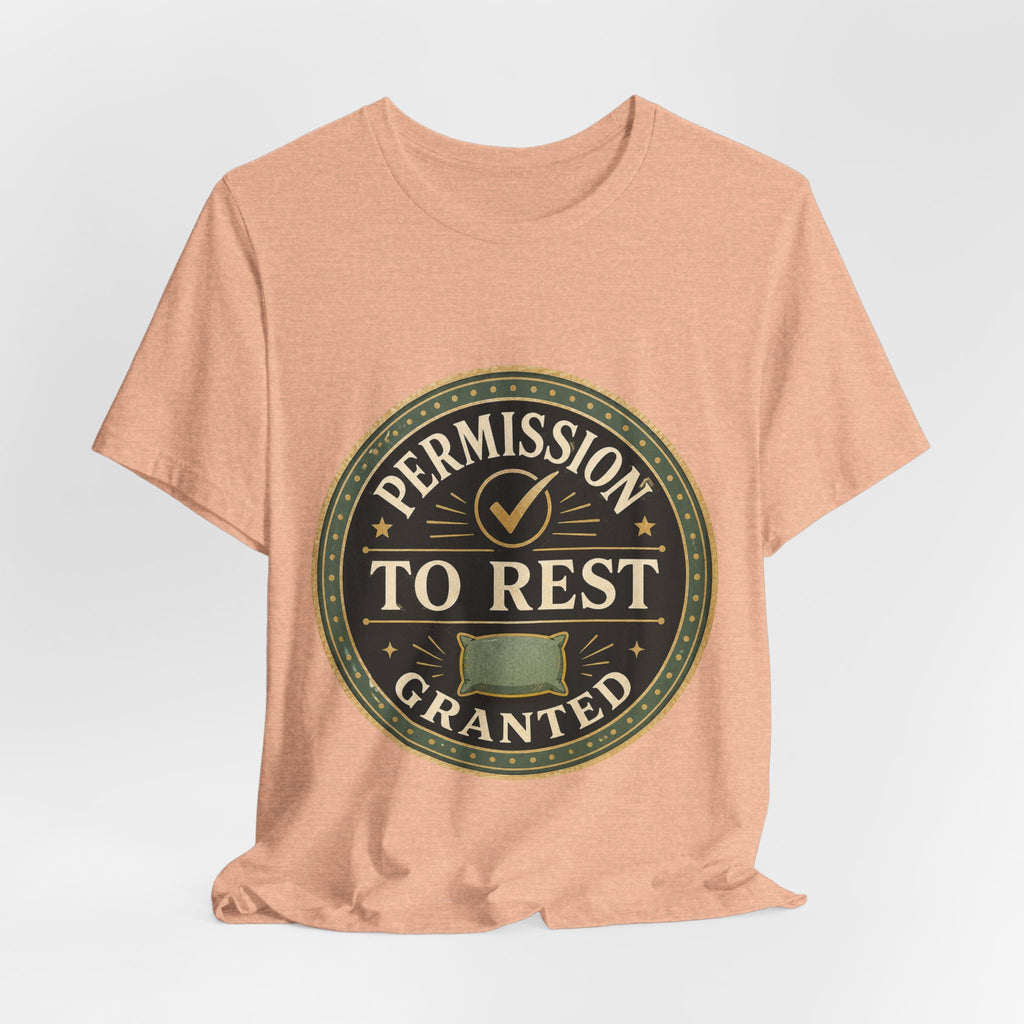 Permission To Rest Granted Unisex T-Shirt