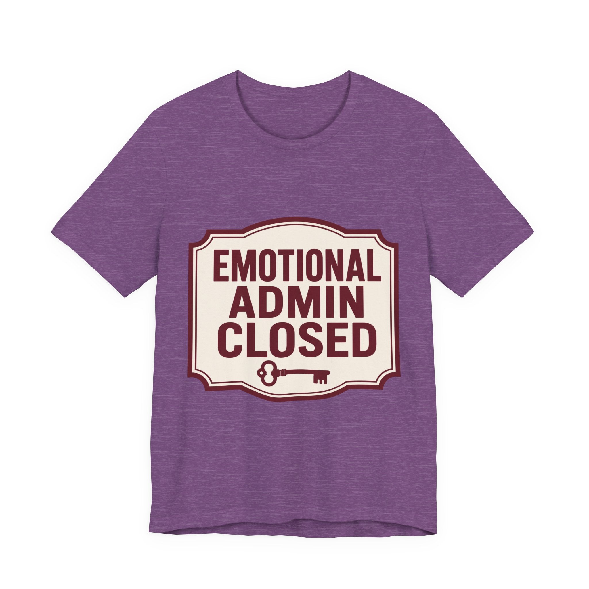 Emotional Admin Closed Unisex T-Shirt