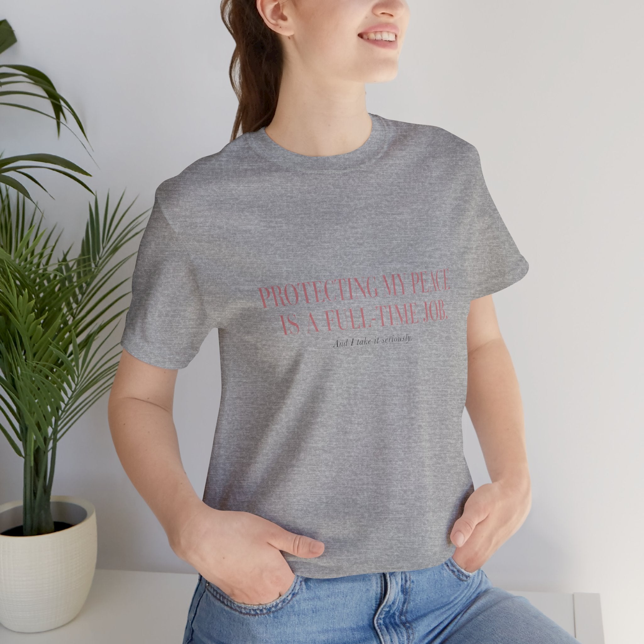 Protecting My Peace Is A Full-Time Job Unisex T-Shirt