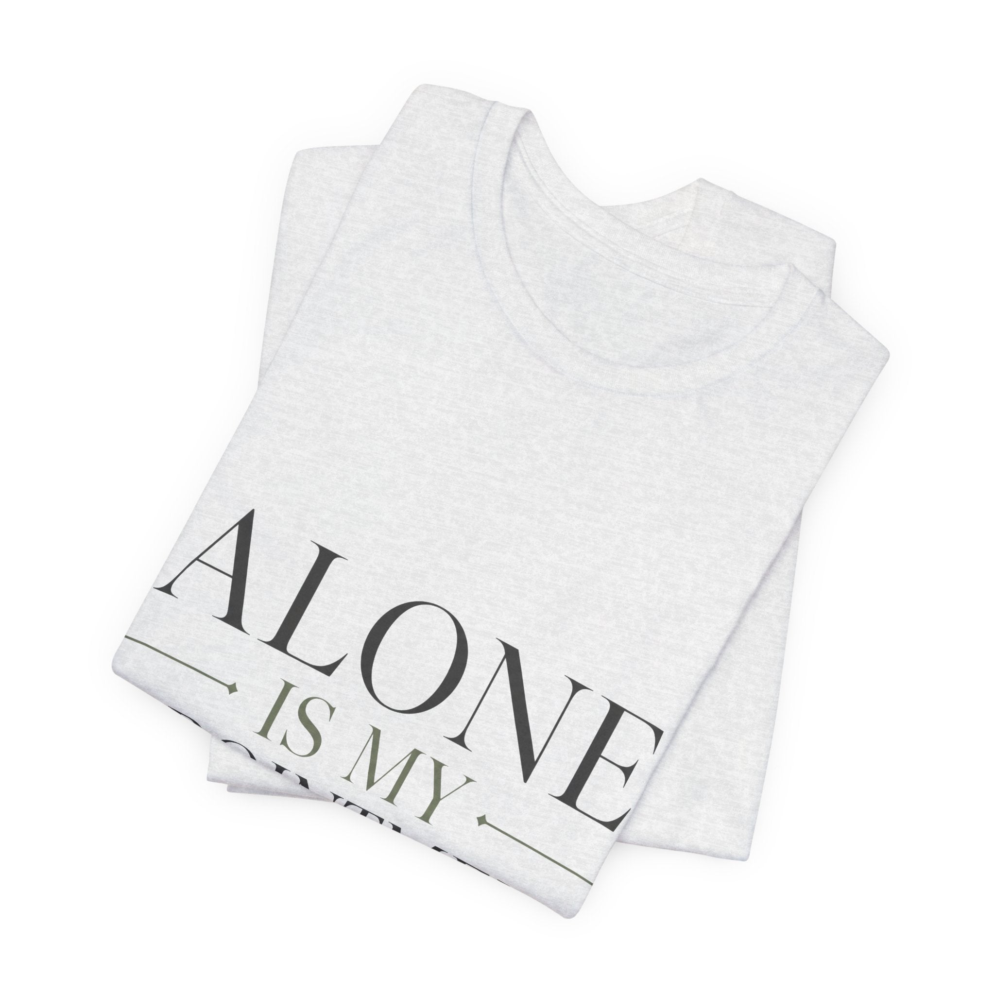 Alone Is My Appointment Unisex T-Shirt