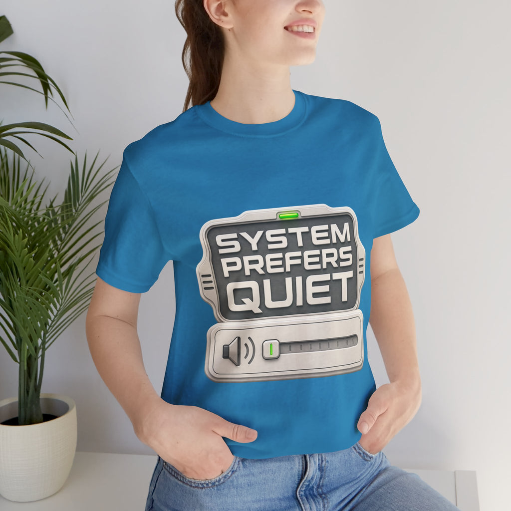 System Prefers Quiet Unisex T-Shirt