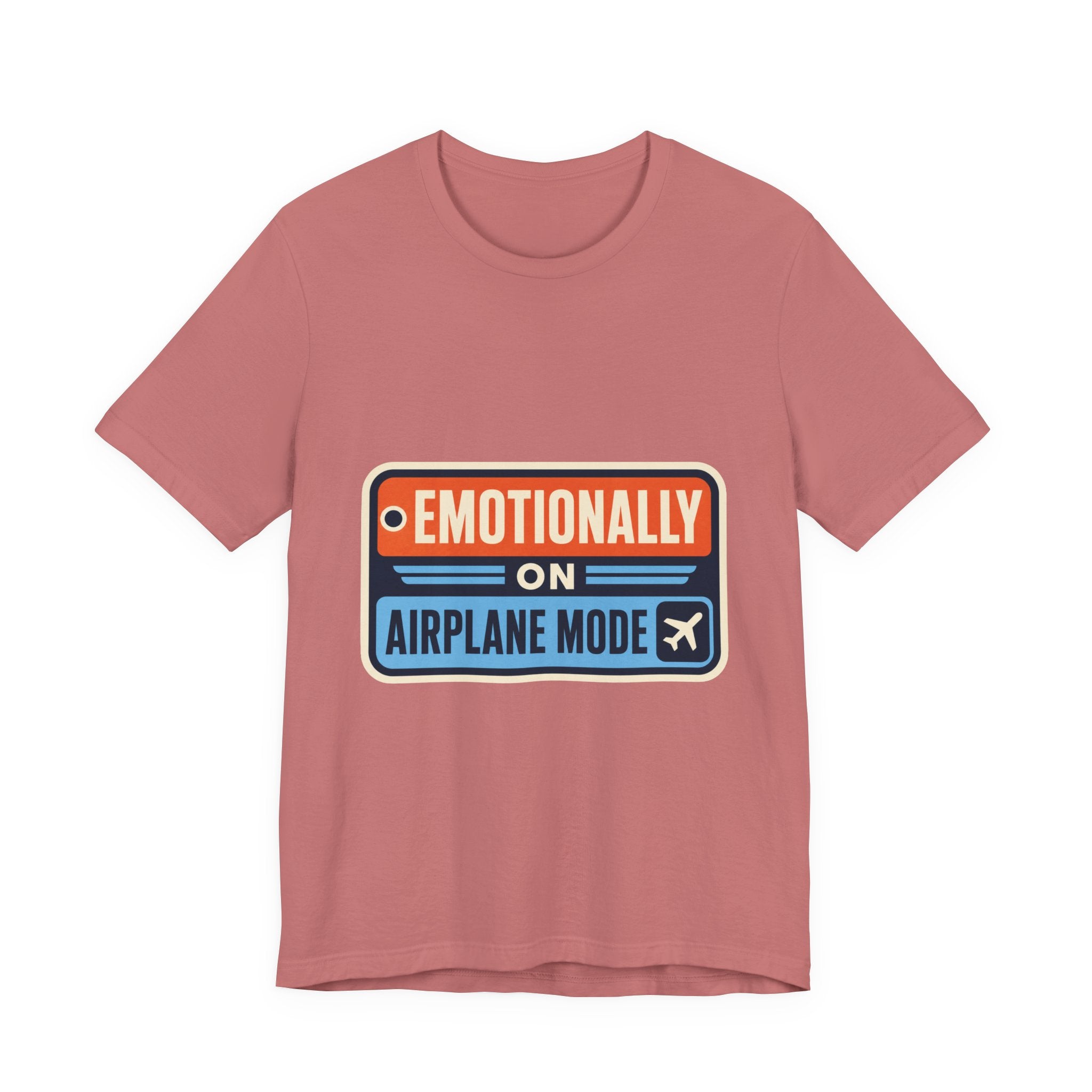 Emotionally On Airplane Mode Unisex T-Shirt