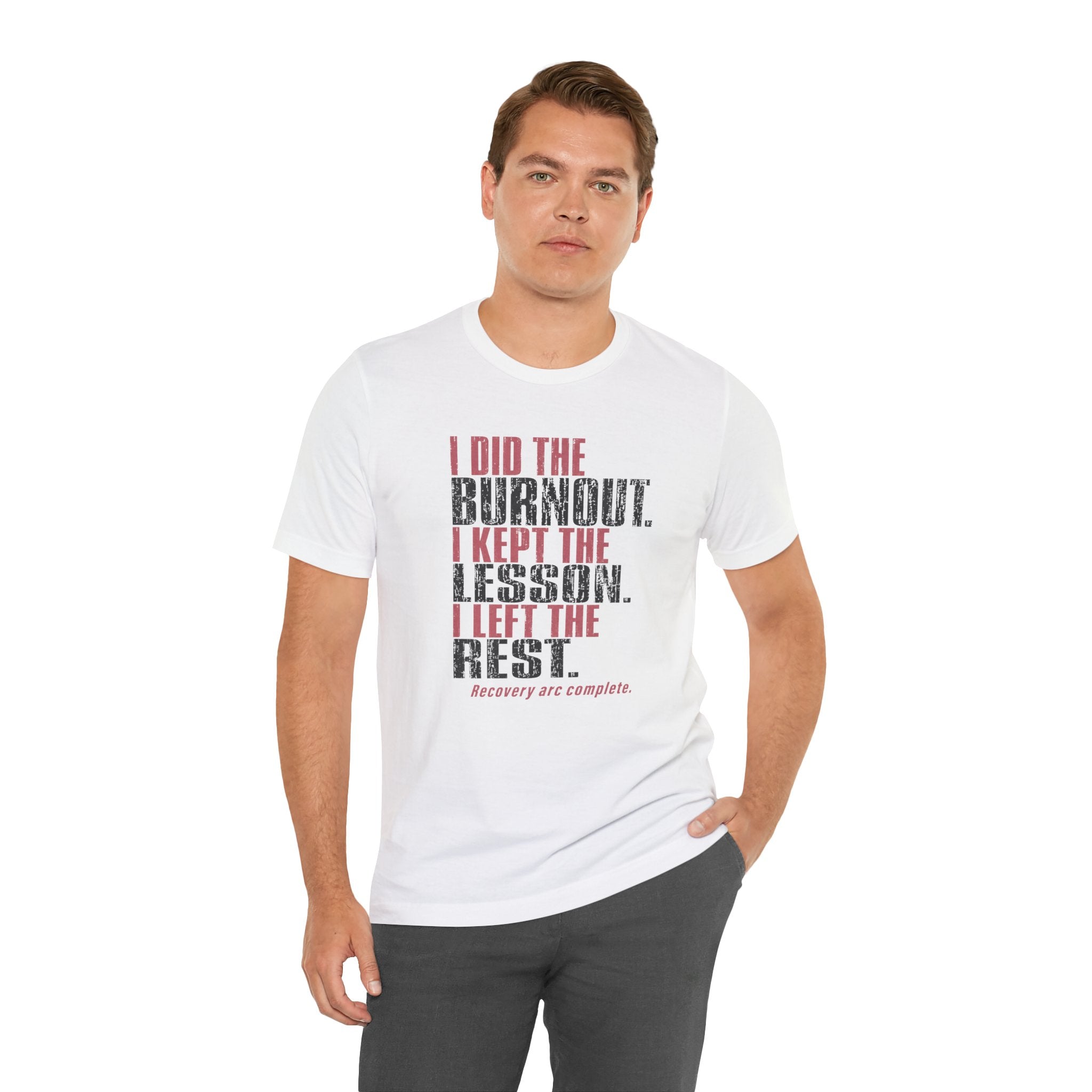 I Did The Burnout Kept The Lesson Unisex T-Shirt