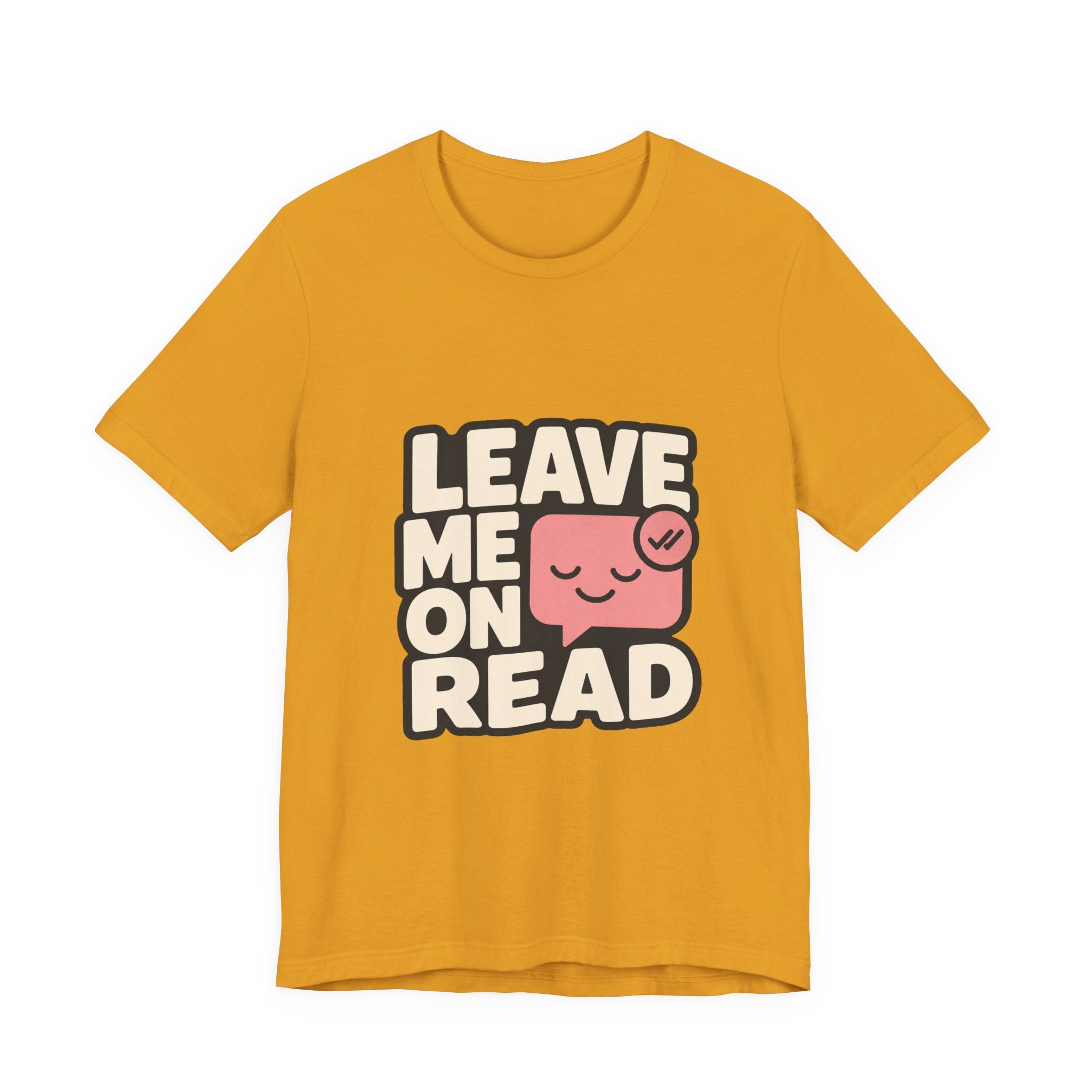Leave Me On Read Unisex T-Shirt