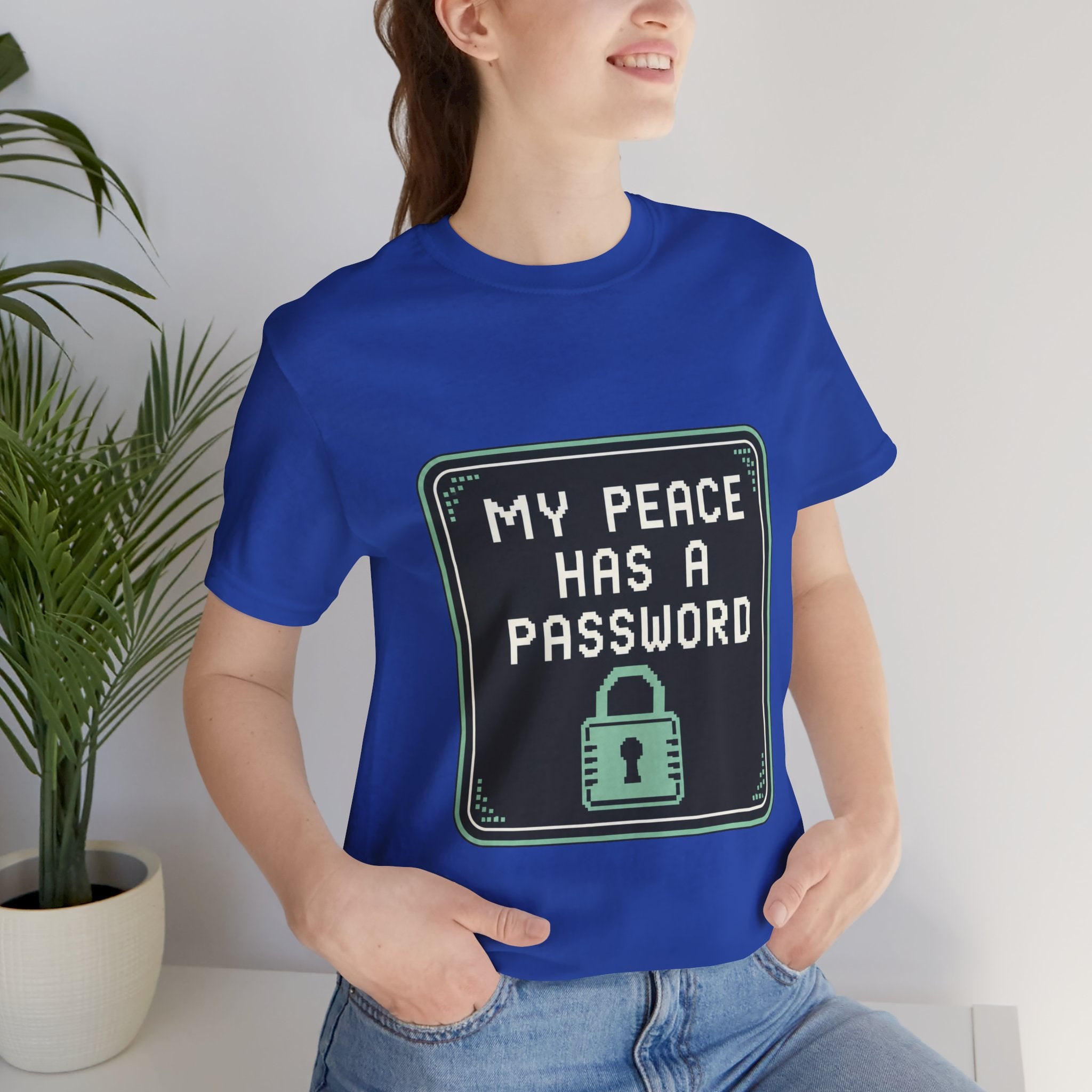 My Peace Has A Password Unisex T-Shirt