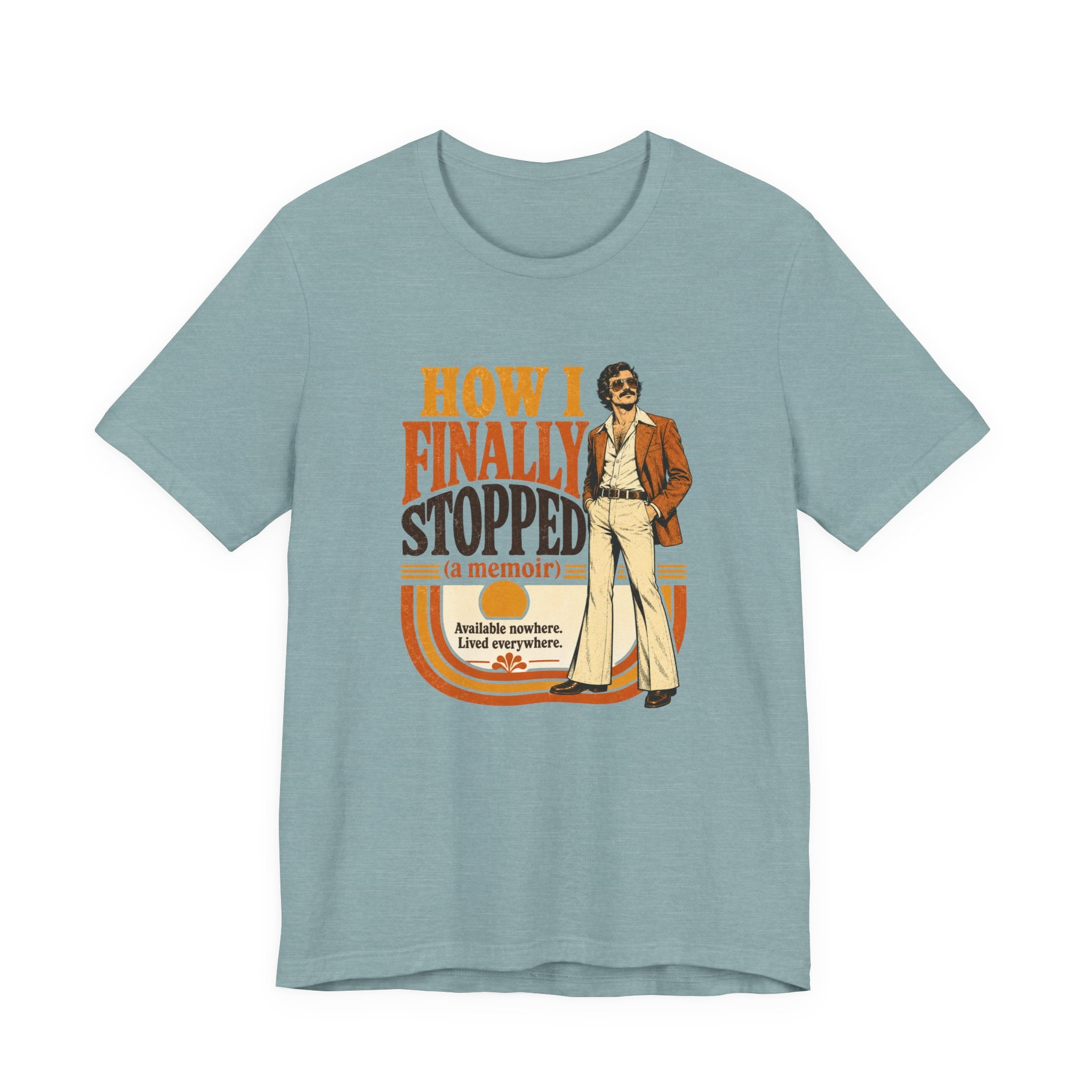 How I Finally Stopped A Memoir Unisex T-Shirt