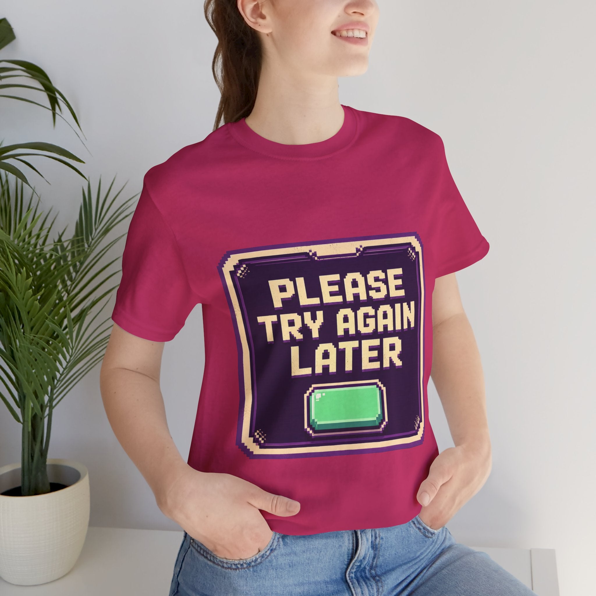 Please Try Again Later Unisex T-Shirt