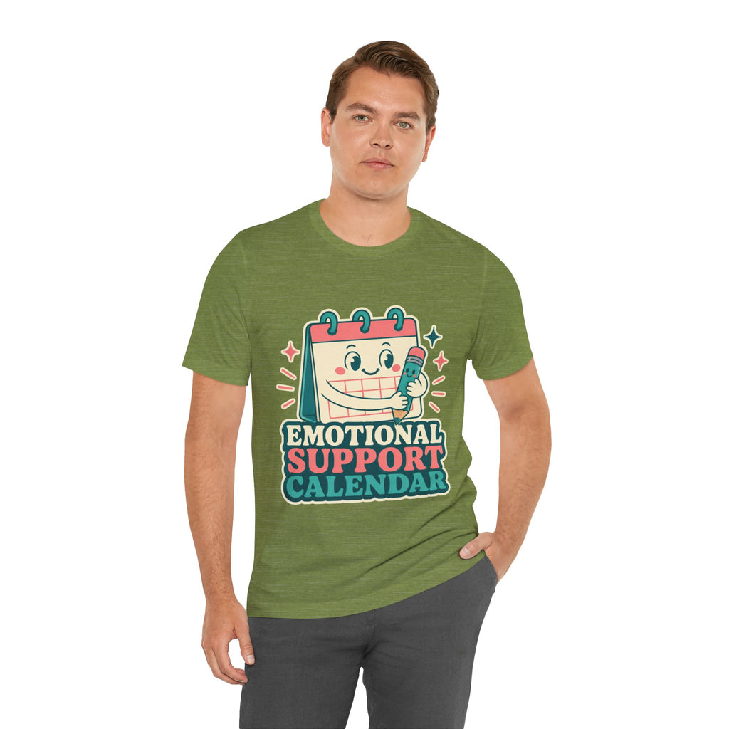 Emotional Support Calendar Unisex T-Shirt