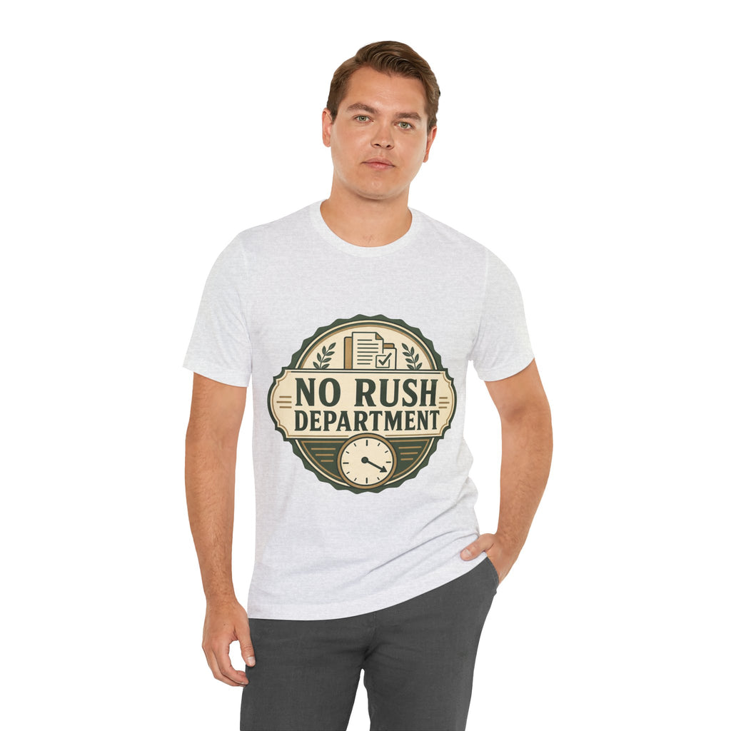 No Rush Department Unisex T-Shirt