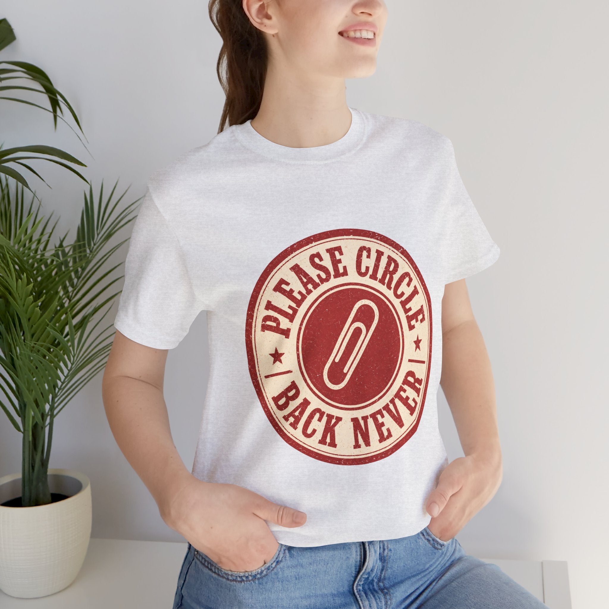 Please Circle Back Never Unisex T-Shirt