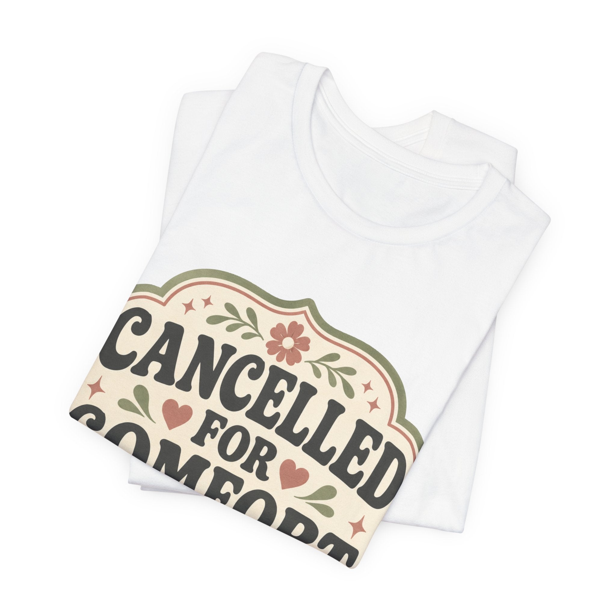 Cancelled For Comfort Unisex T-Shirt
