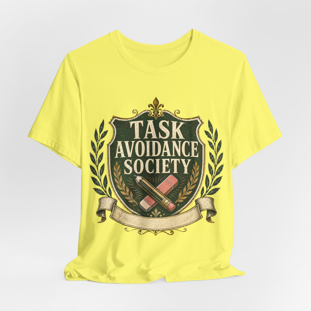 Task Avoidance Society Unisex T-Shirt