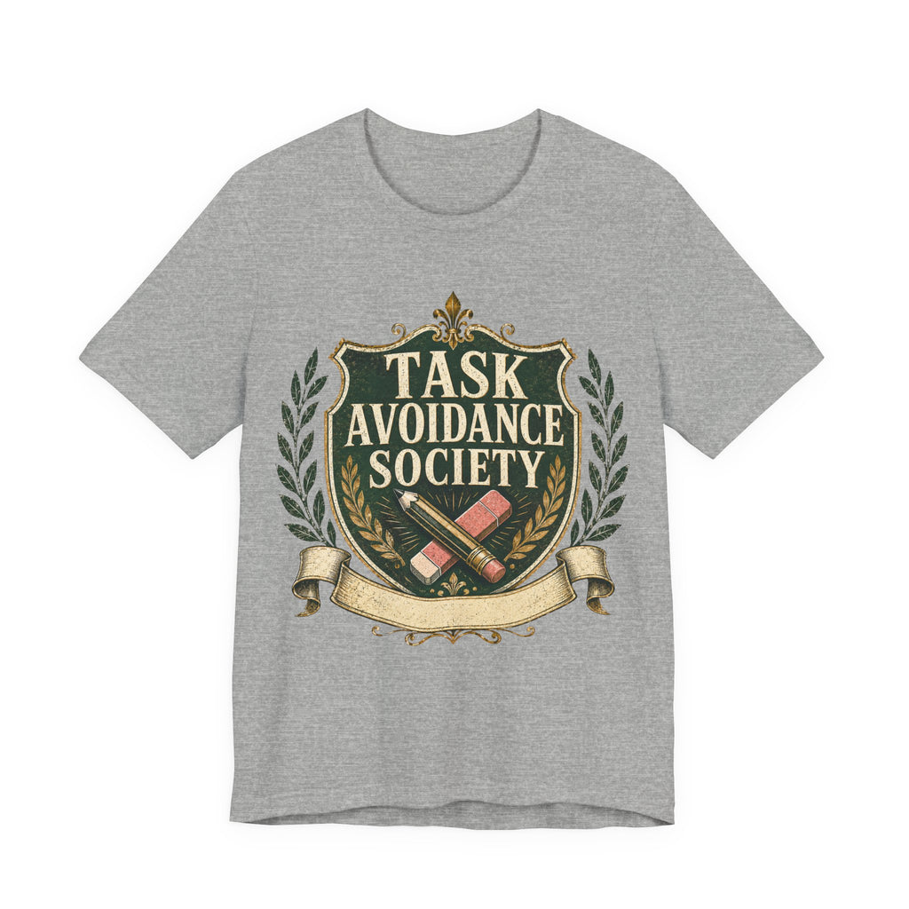 Task Avoidance Society Unisex T-Shirt
