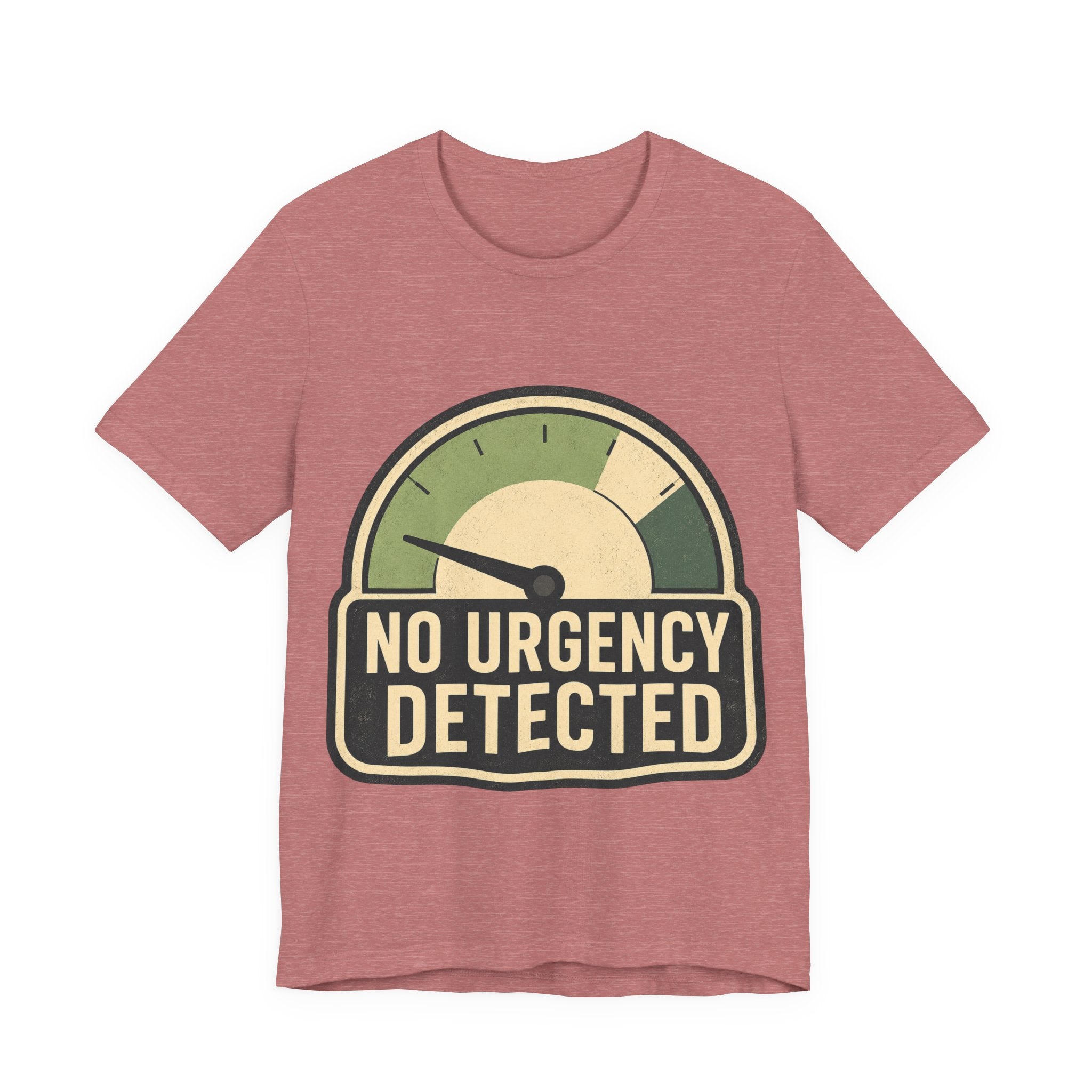 No Urgency Detected Unisex T-Shirt