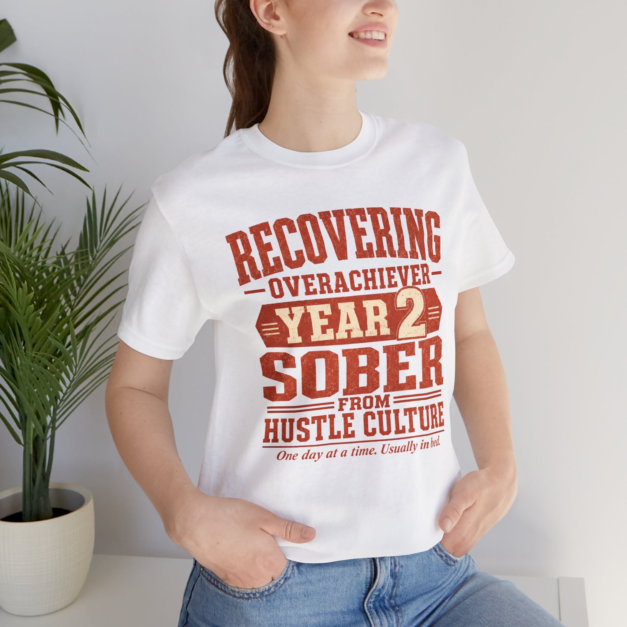 Recovering Overachiever Sober From Hustle Culture Unisex T-Shirt
