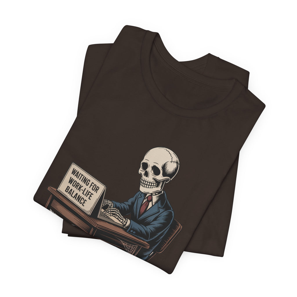 Waiting for Work-Life Balance Skeleton Tee