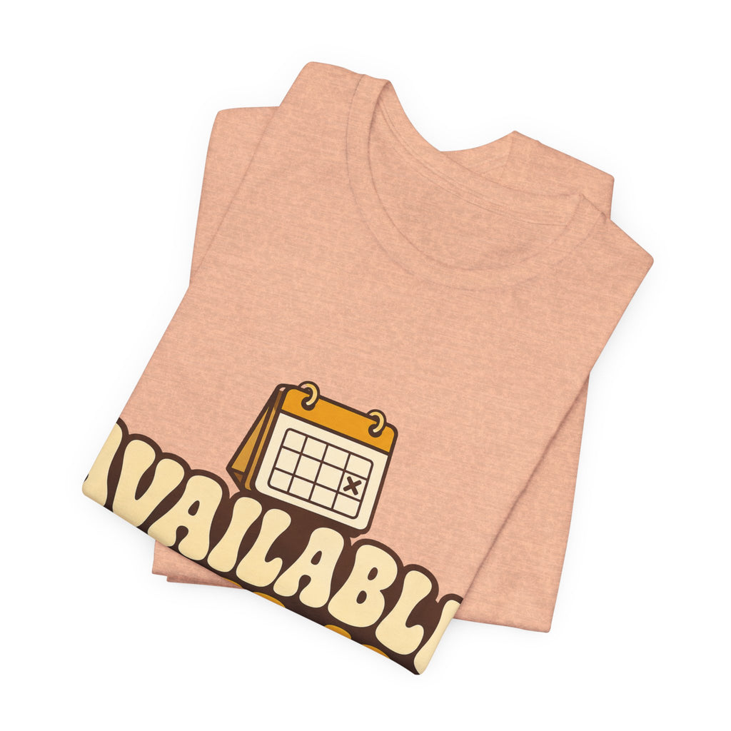 Available Never-ish Unisex T-Shirt