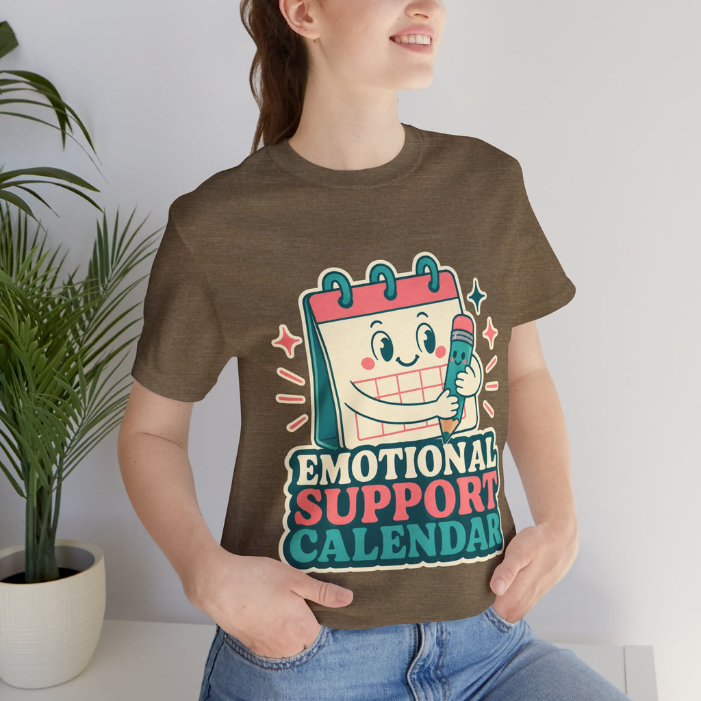 Emotional Support Calendar Unisex T-Shirt