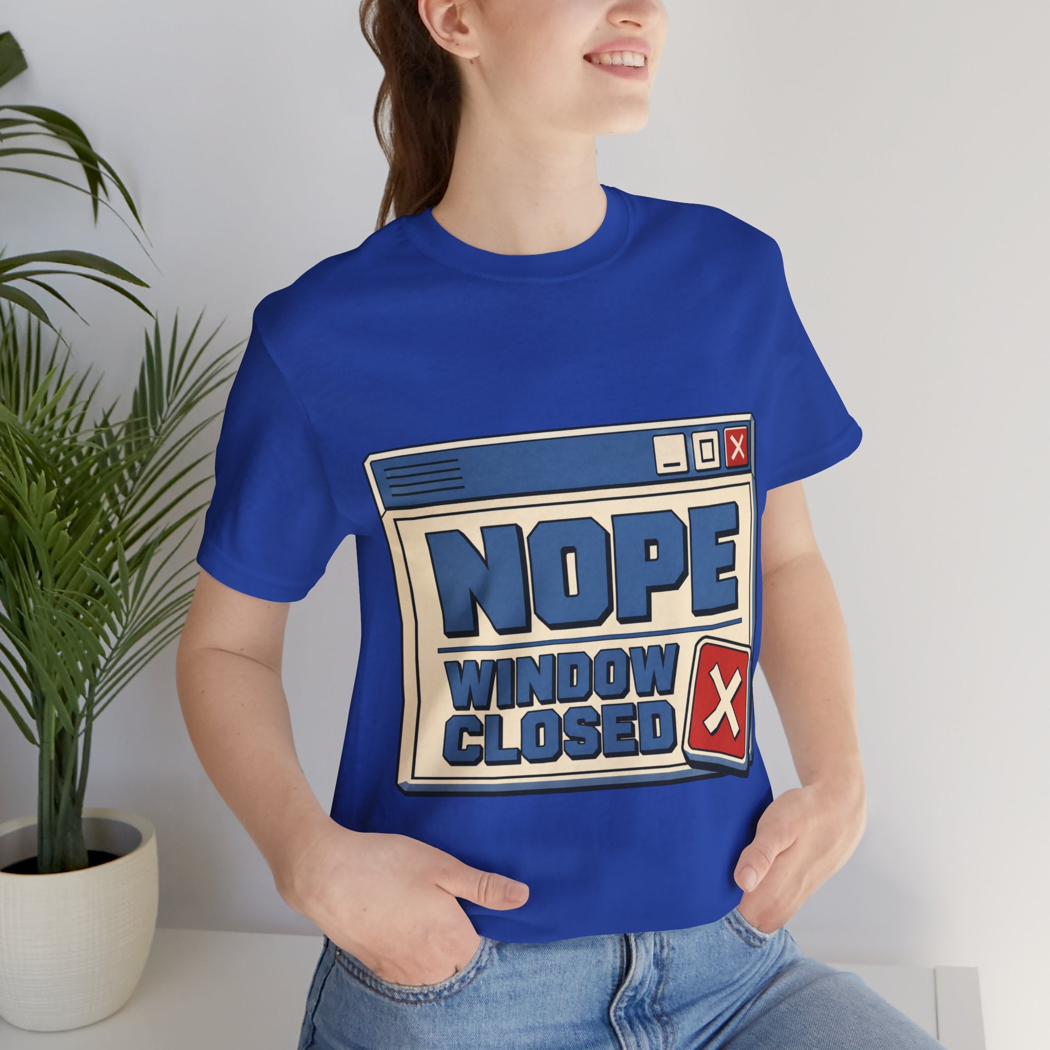 Nope Window Closed Unisex T-Shirt