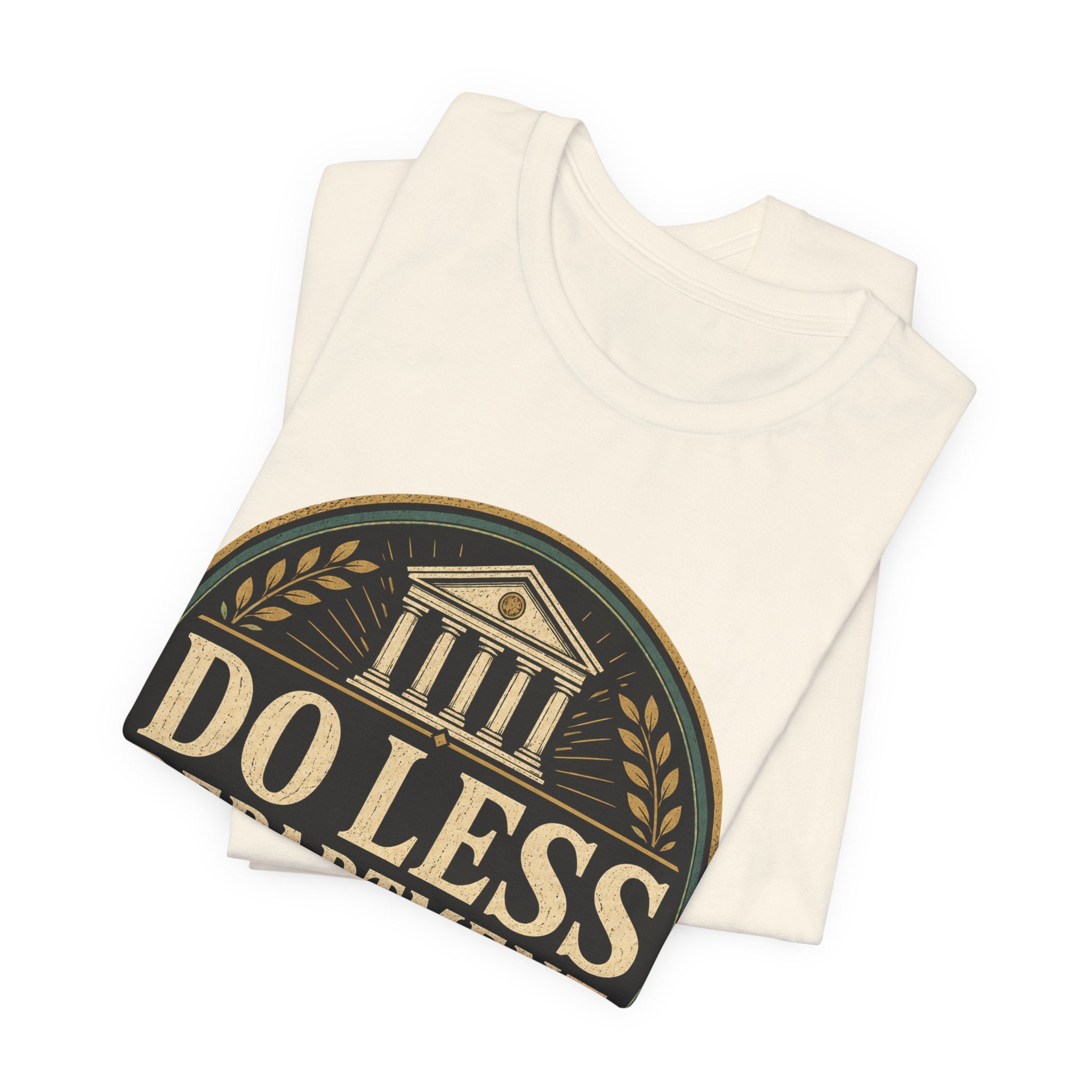 Do Less Department Unisex T-Shirt
