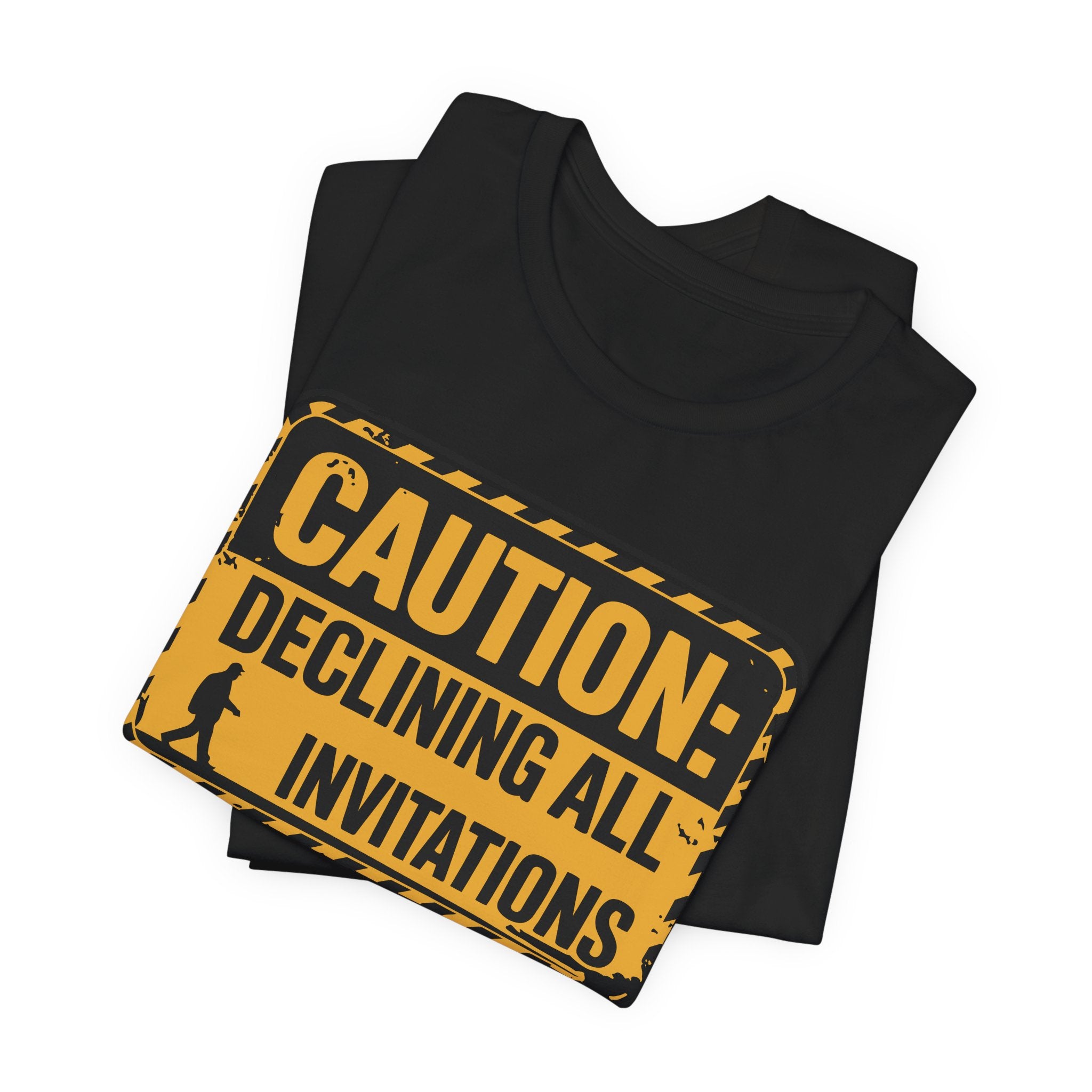 Caution Declining All Invitations Unisex T-Shirt