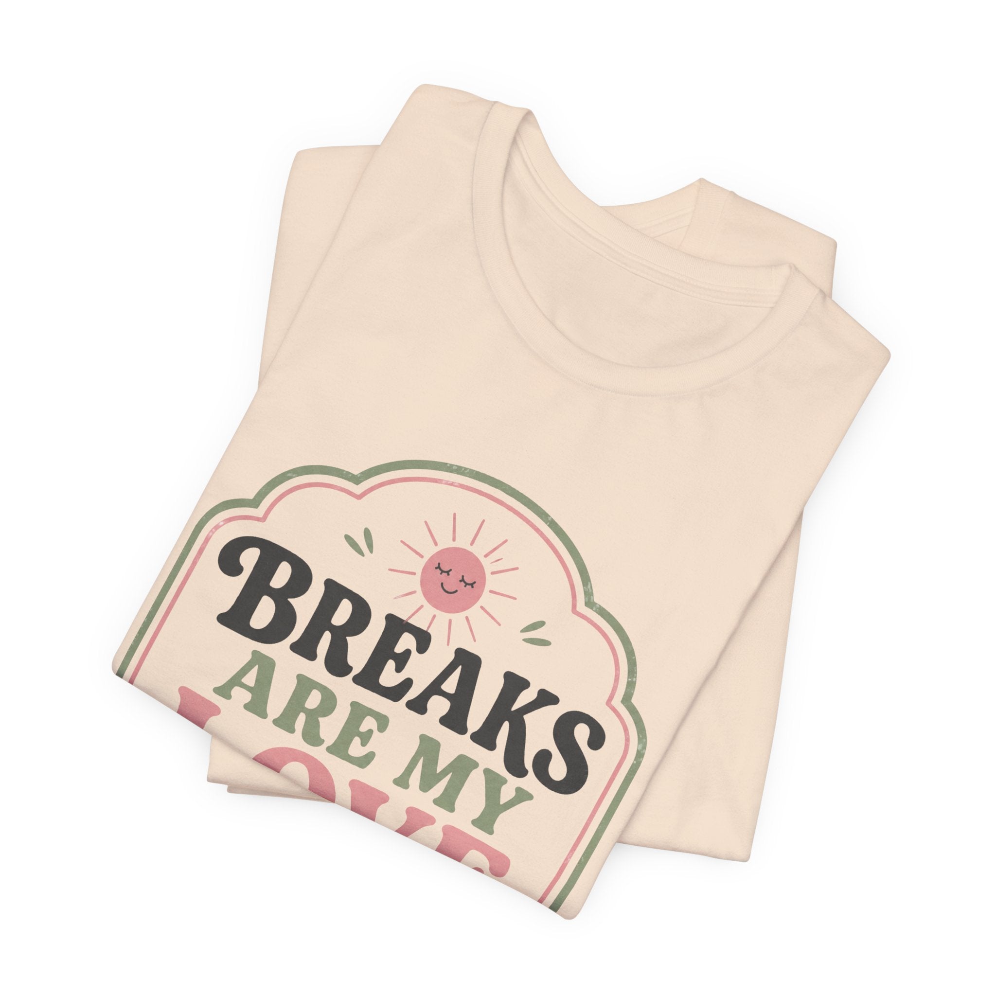 Breaks Are My Love Language Unisex T-Shirt