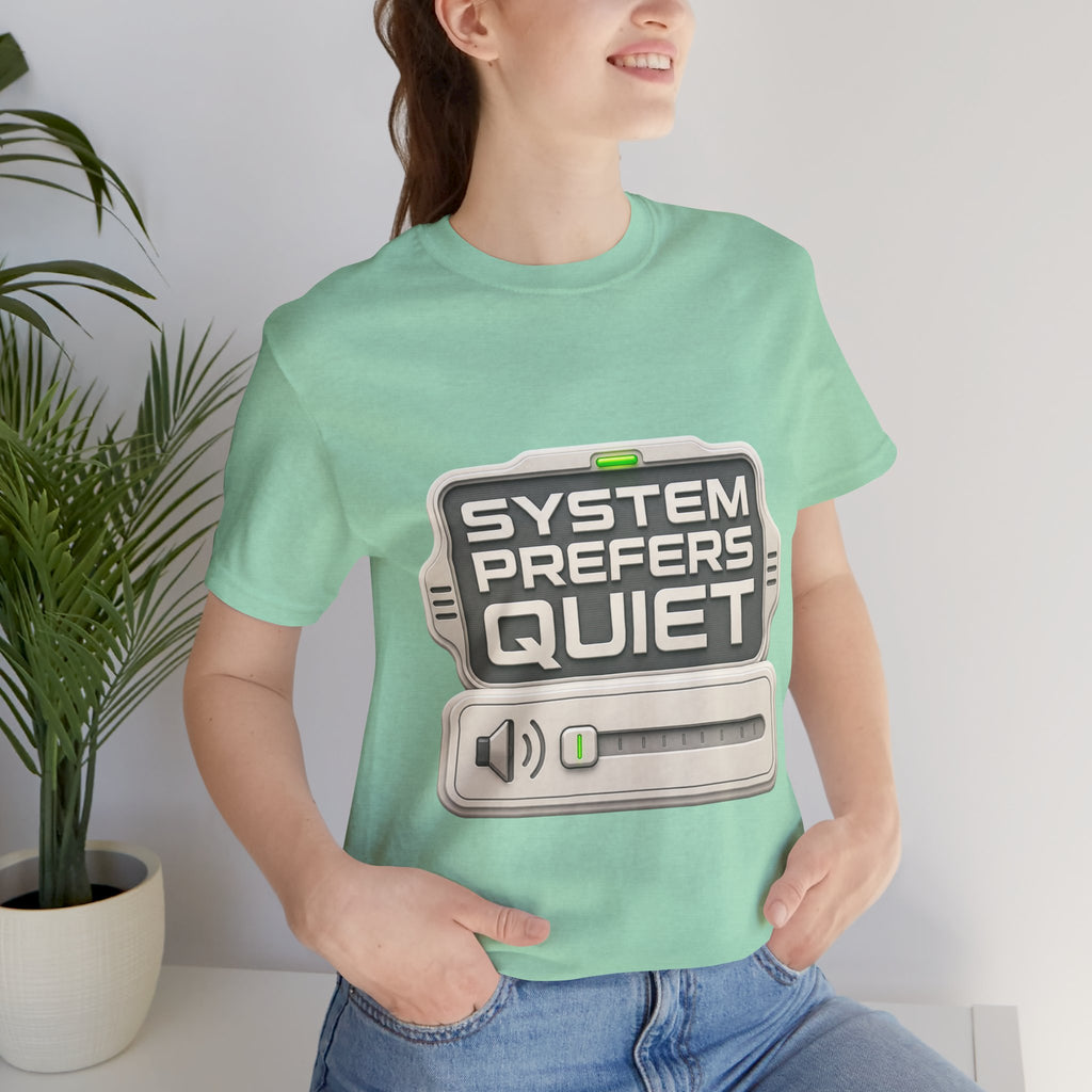 System Prefers Quiet Unisex T-Shirt
