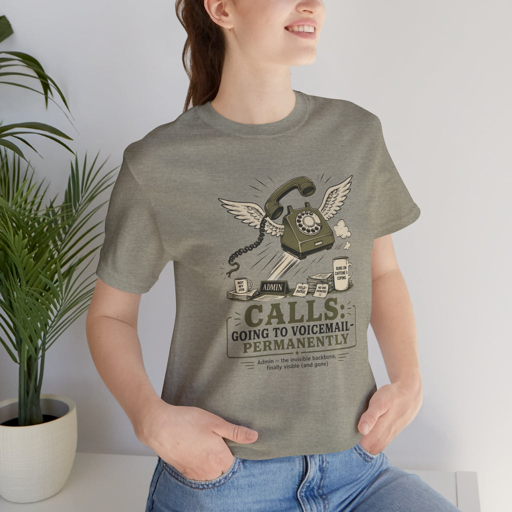 Calls Going to Voicemail Permanently Unisex T-Shirt