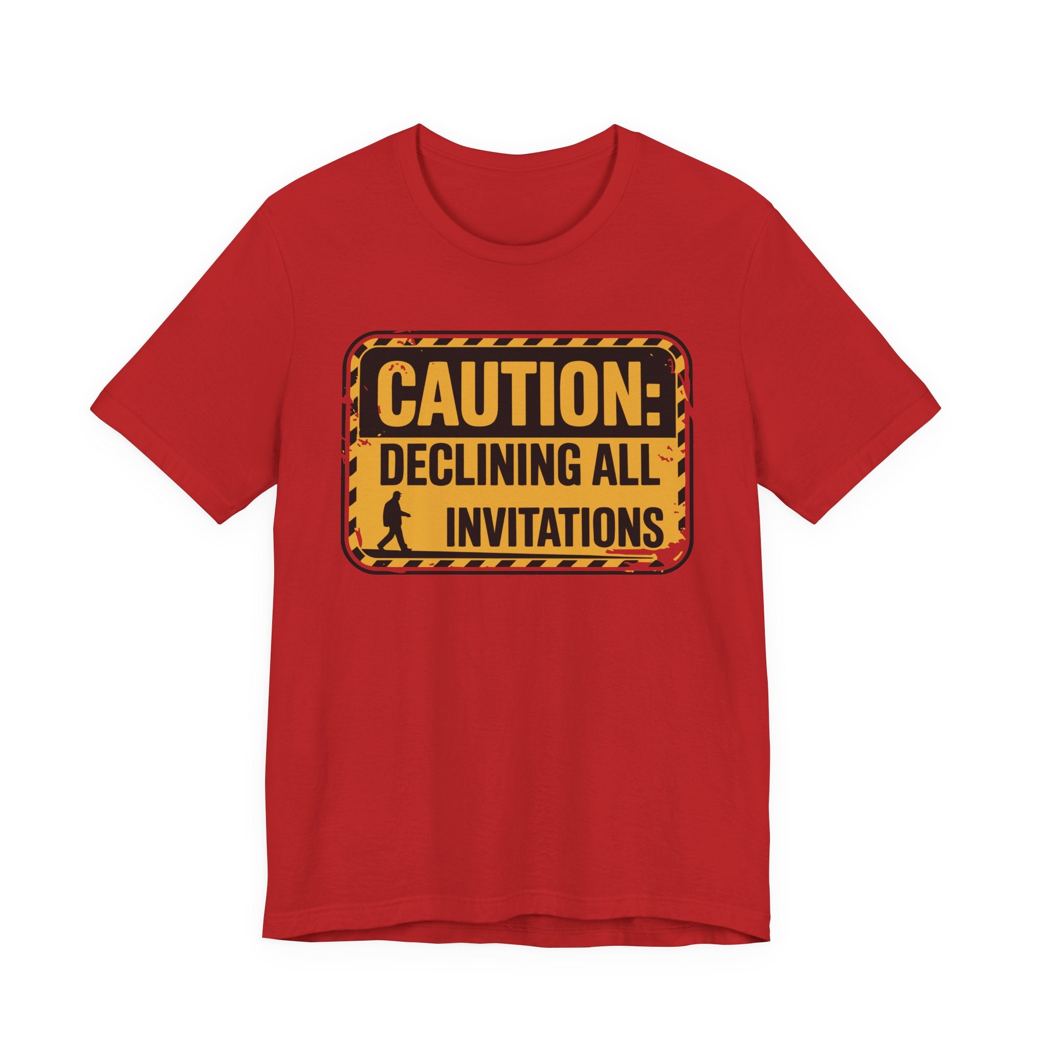 Caution Declining All Invitations Unisex T-Shirt