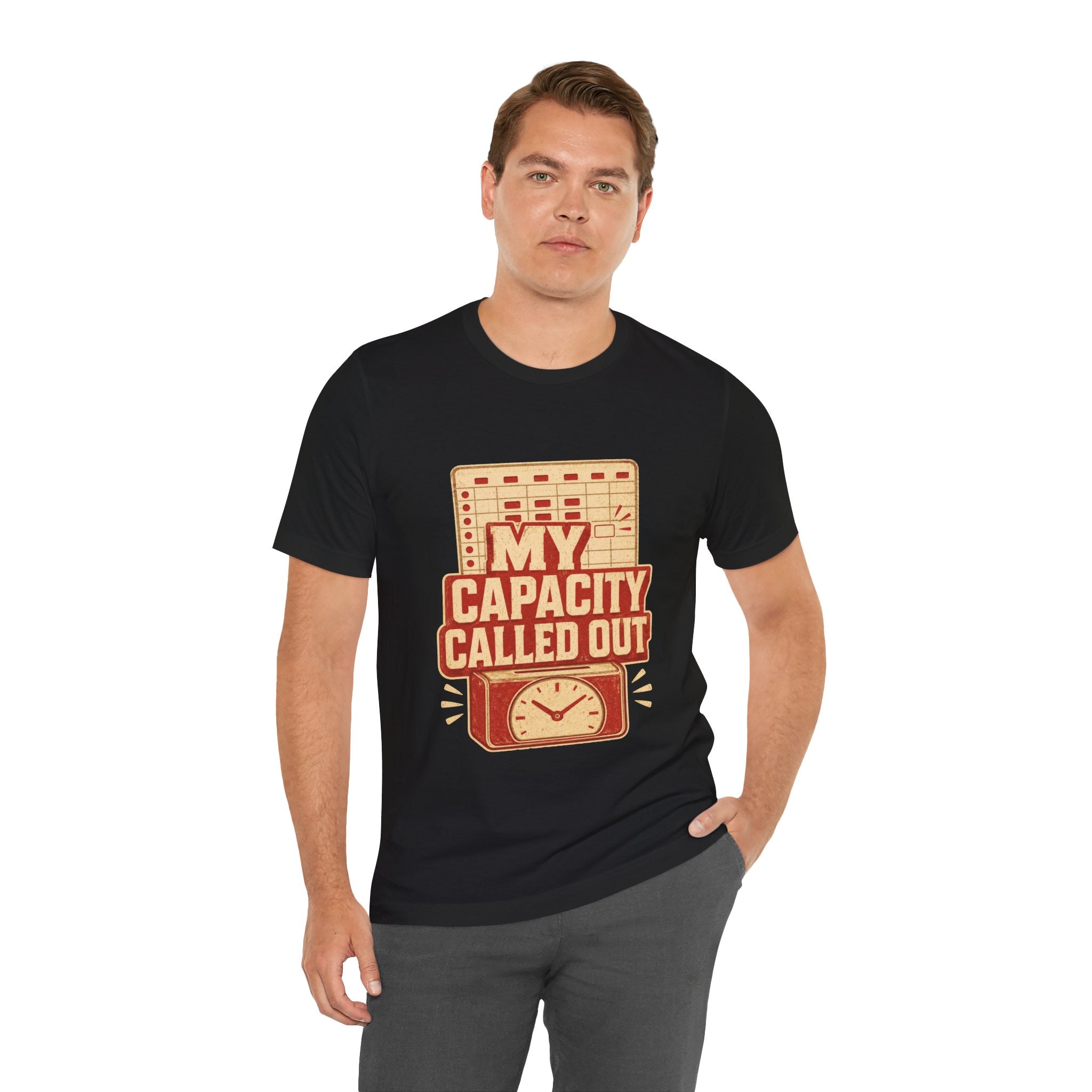 My Capacity Called Out Unisex T-Shirt